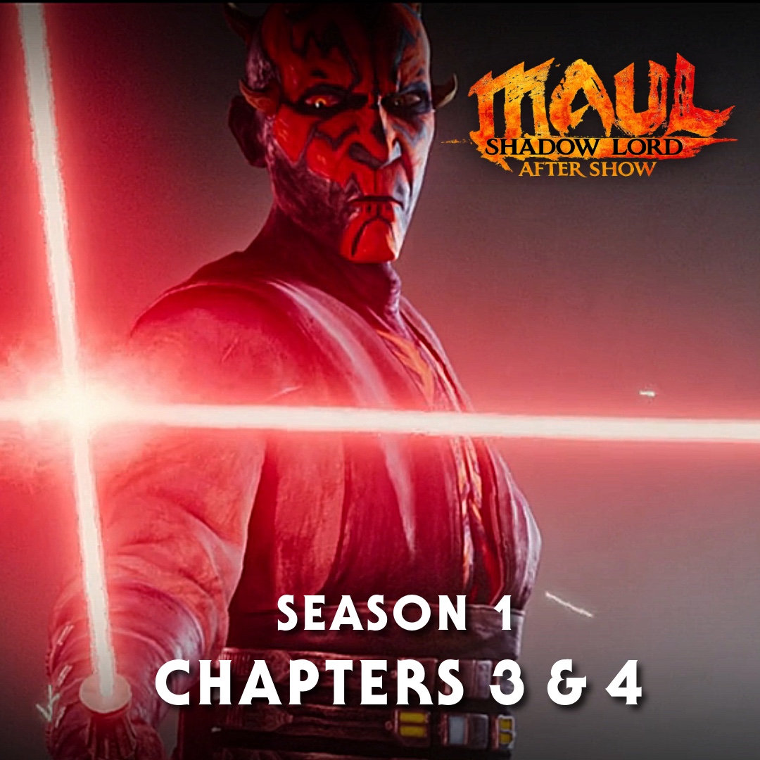 MAUL: SHADOW LORD After Show | Chapters 3 & 4