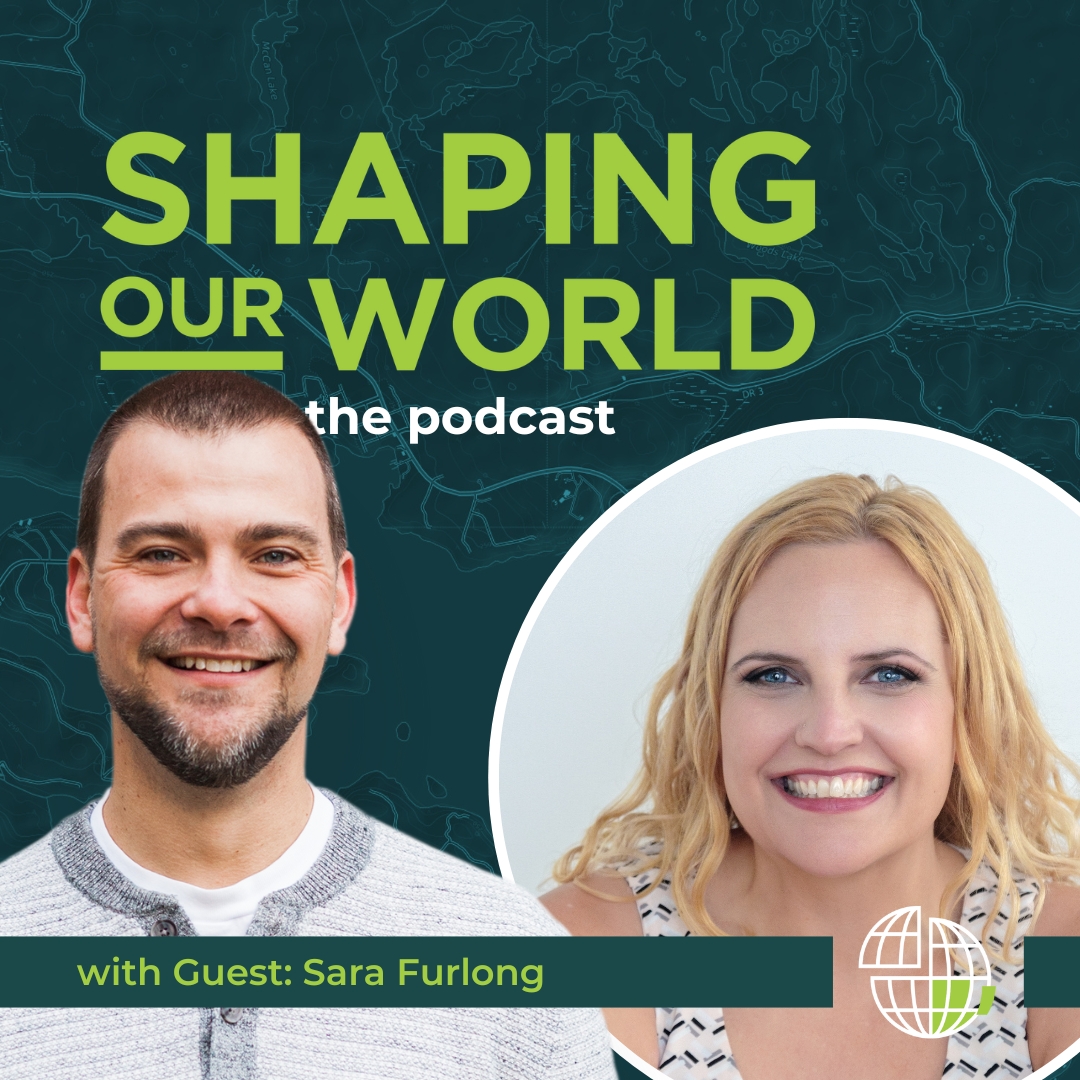 Shaping Our World