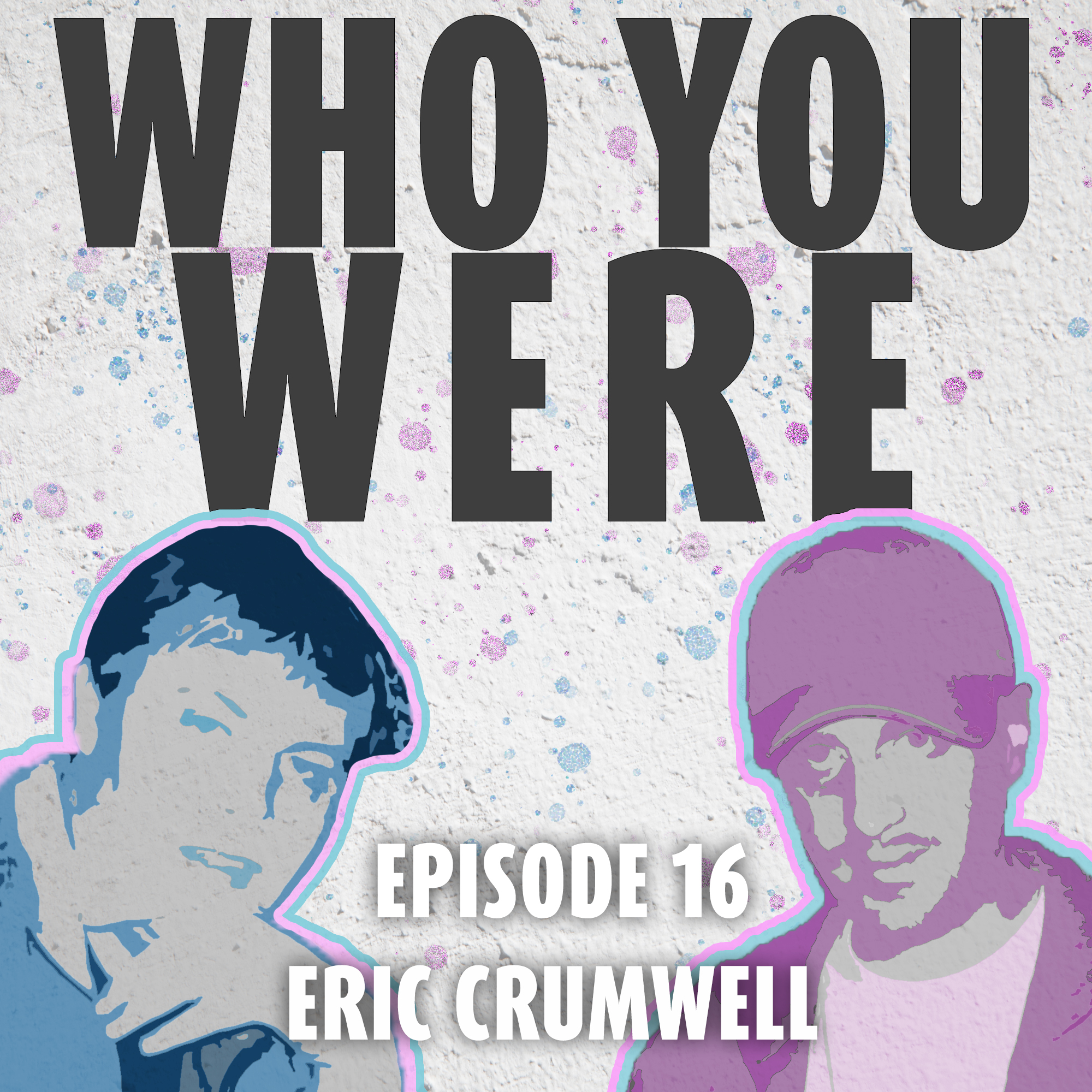 Who You Were