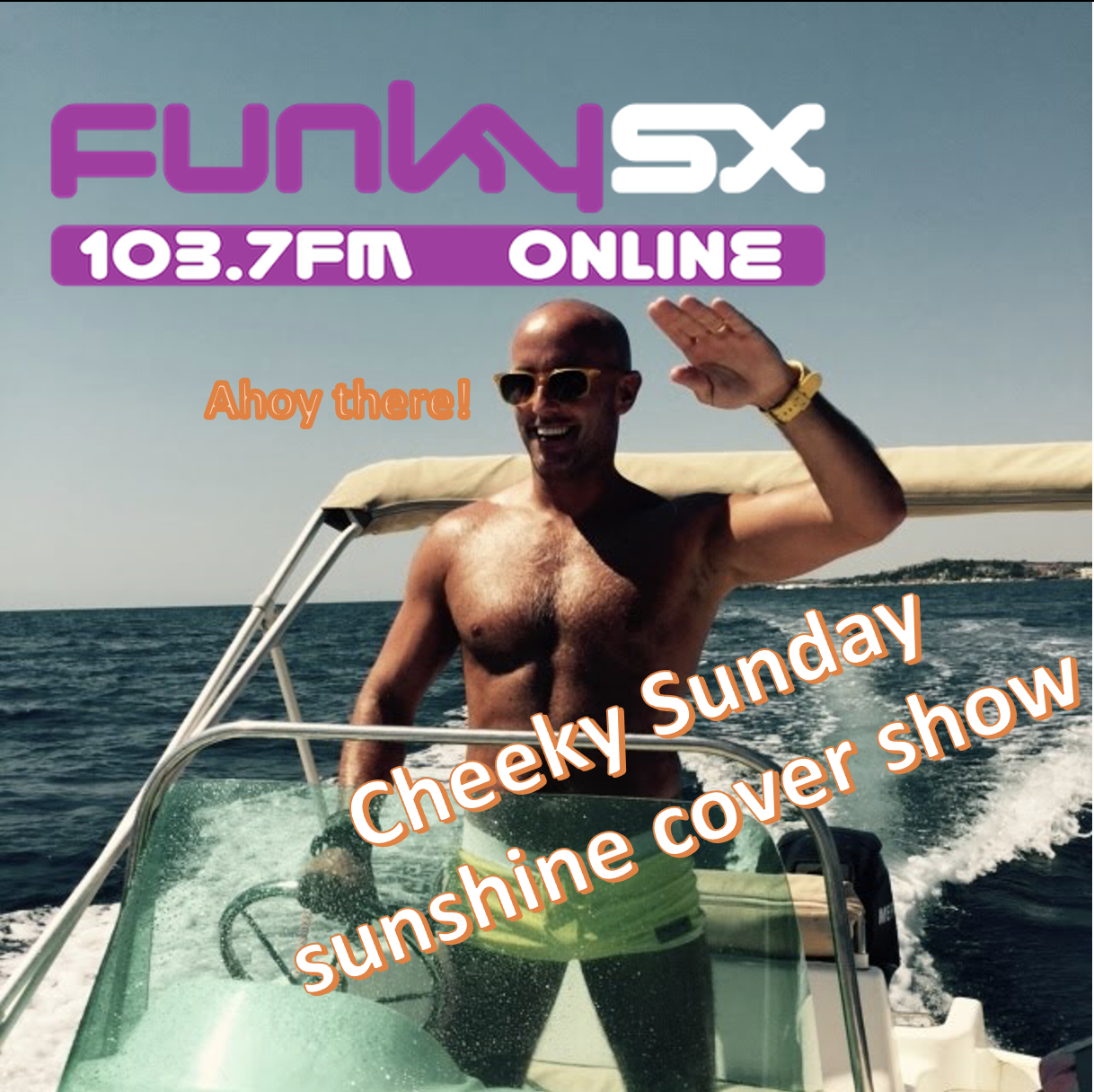 Cheeky Sunday Sunshine Cover Show - FunkySX 3July22