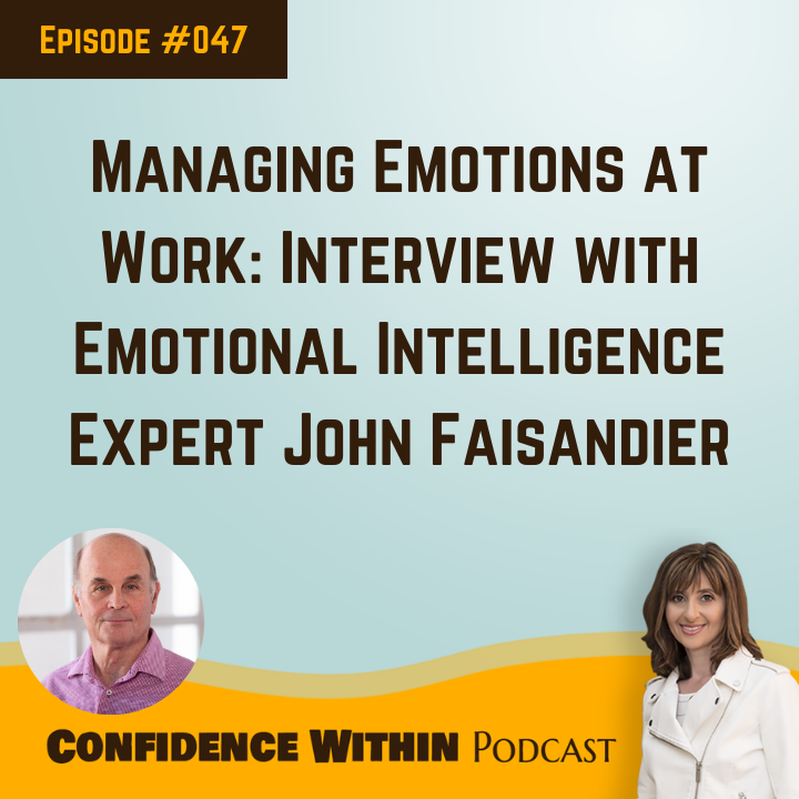 #047: Managing Emotions at Work: Interview with Emotional Intelligence Expert John Faisandier