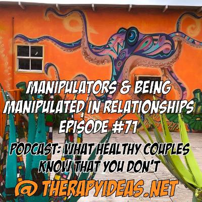 Manipulators & Being Manipulated In Relationships