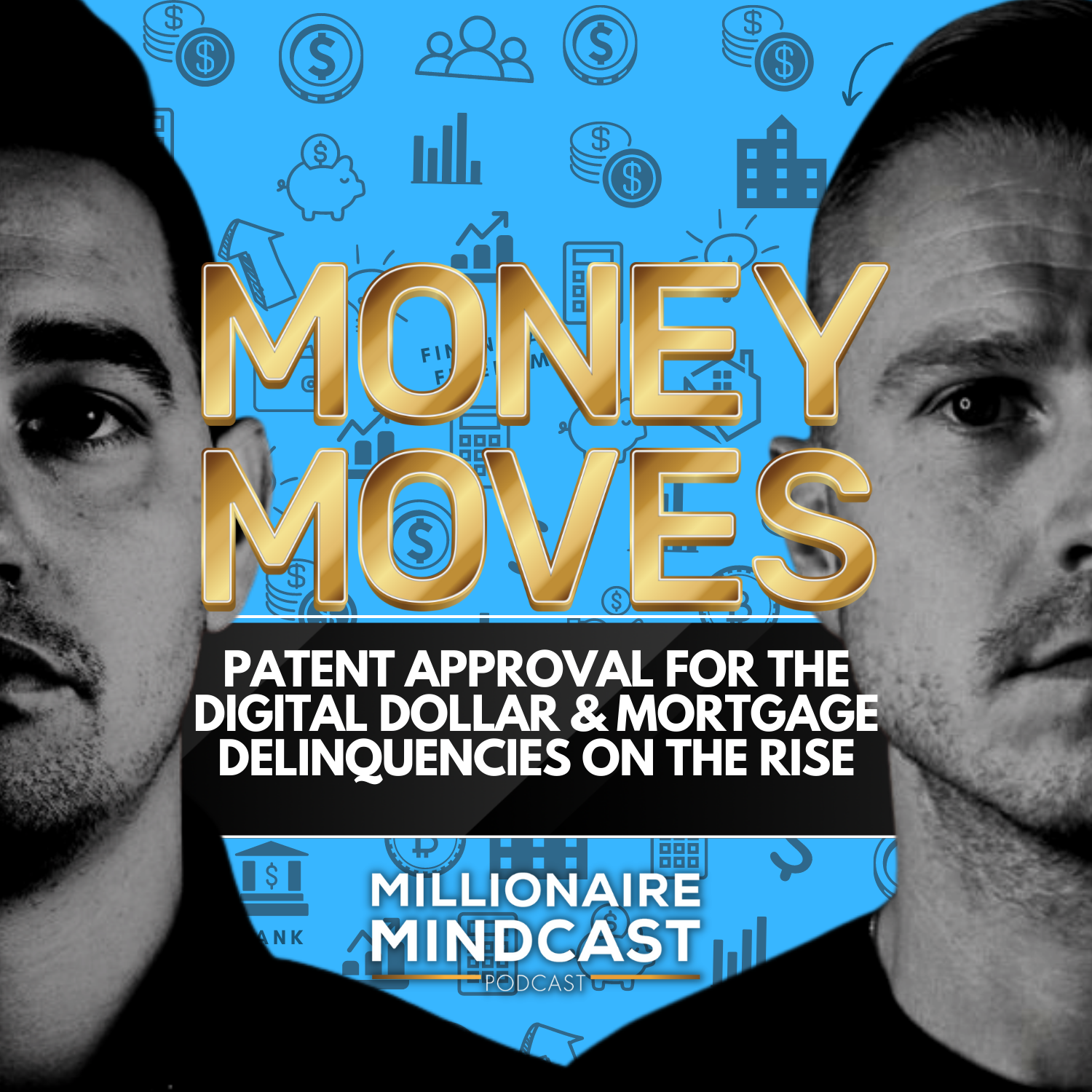Patent Approval For The Digital Dollar & Mortgage Delinquencies on the Rise | Money Moves