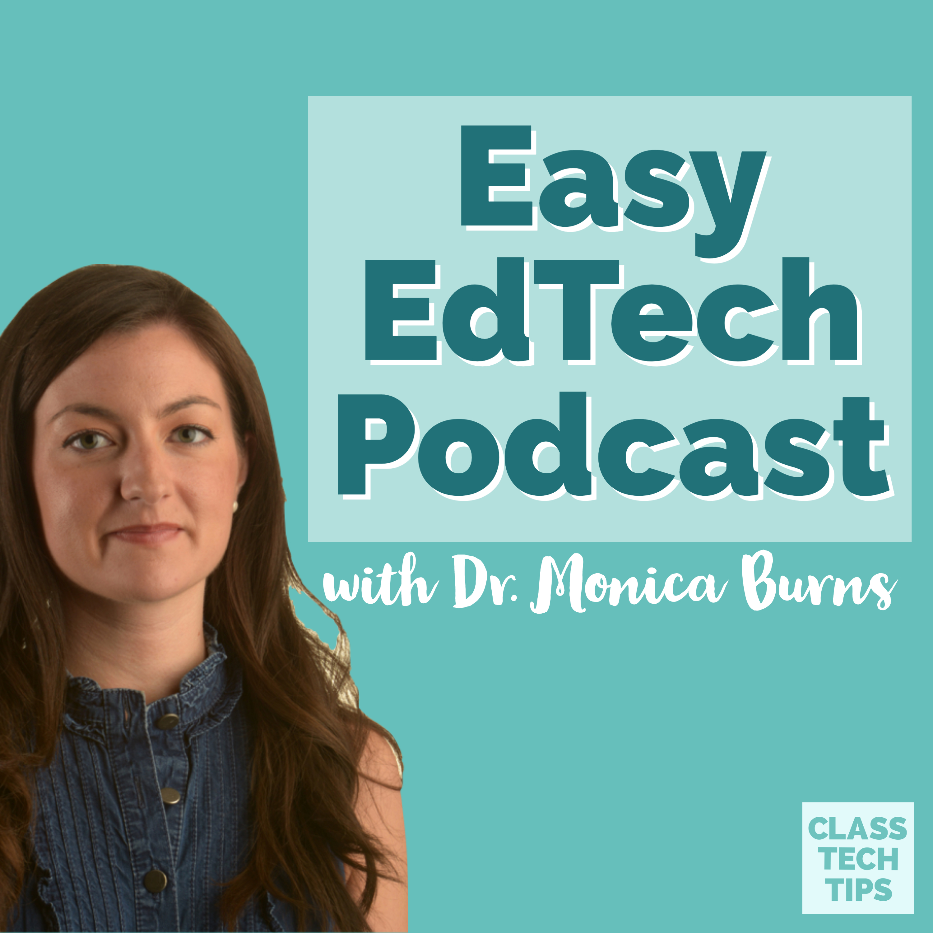 Easy EdTech Podcast with Monica Burns