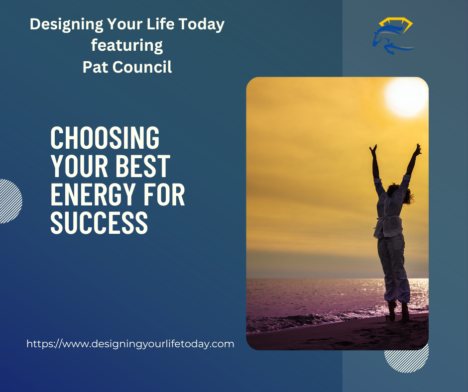 Choosing Your Best Energy for Success