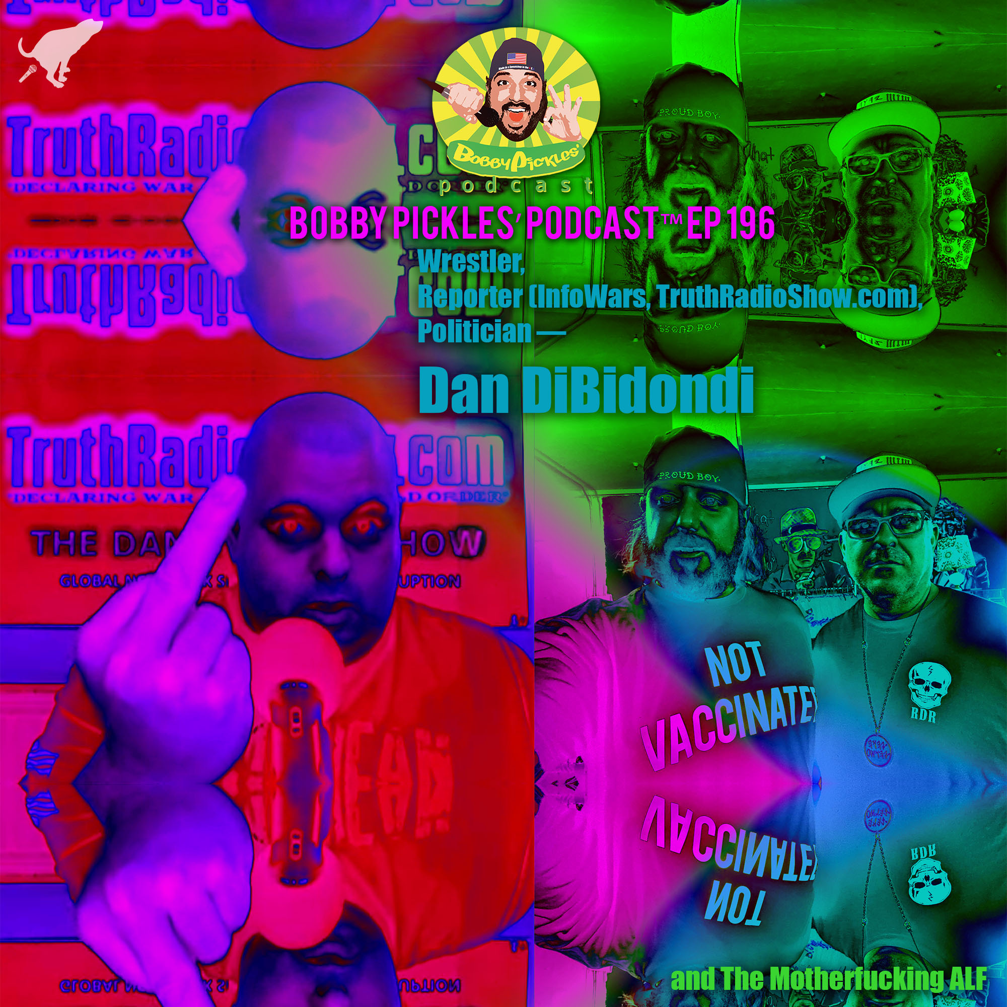 Wrestler, Reporter (Former InfoWarrior), Politician, DAN BIDONDI | Bobby Pickles' Podcast™️ Ep 196