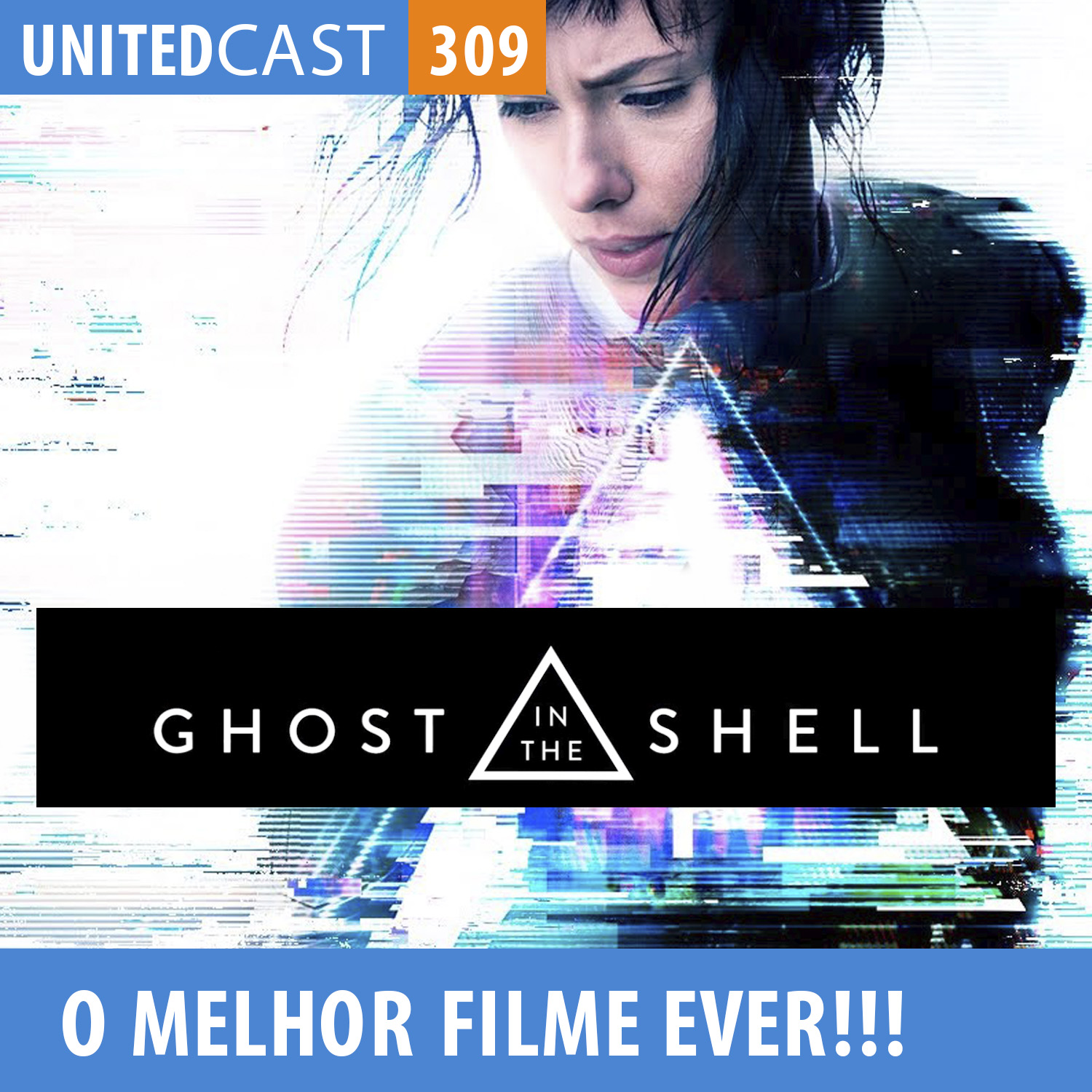 UNITEDcast # 309 - Ghost in The Shell! O melhor filme de 2017?