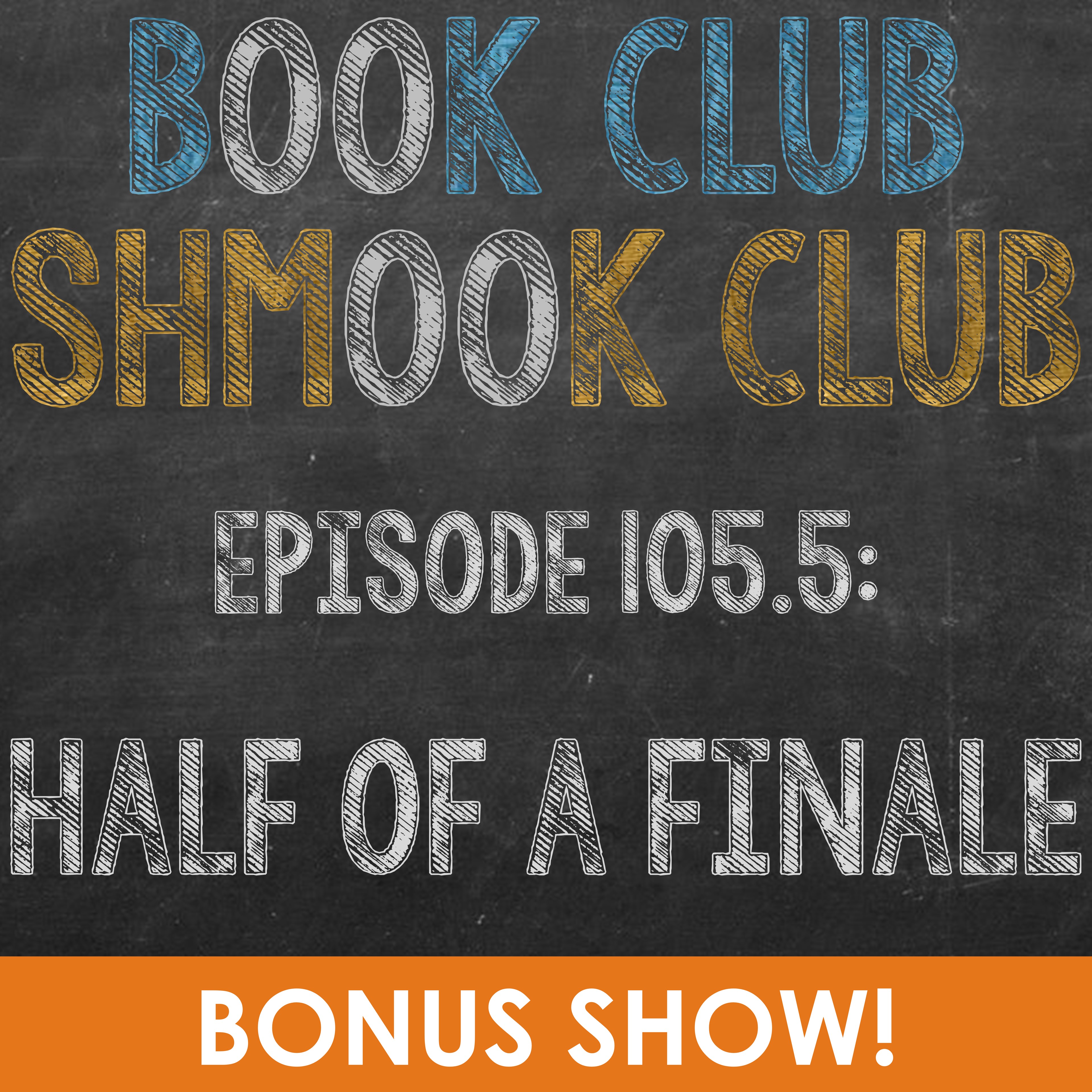 BCSC 105.5 BONUS: Half of a Finale