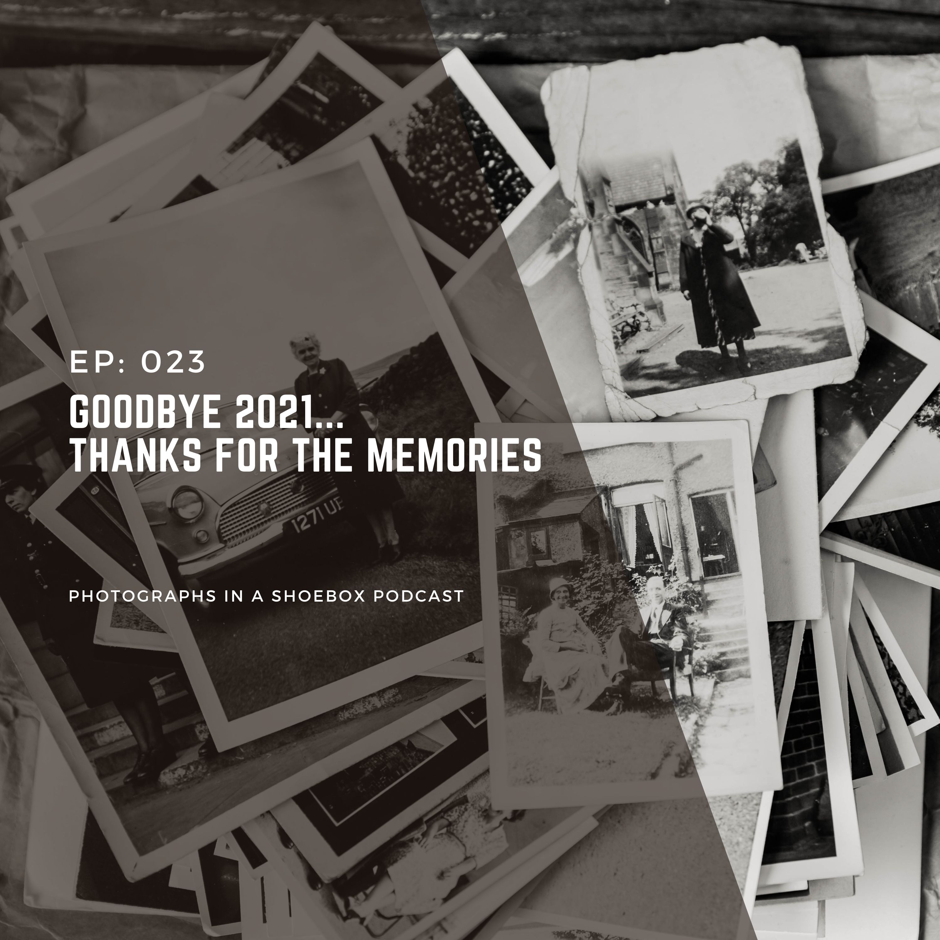 Ep 023 Goodbye 2021 - Thanks for the memories
