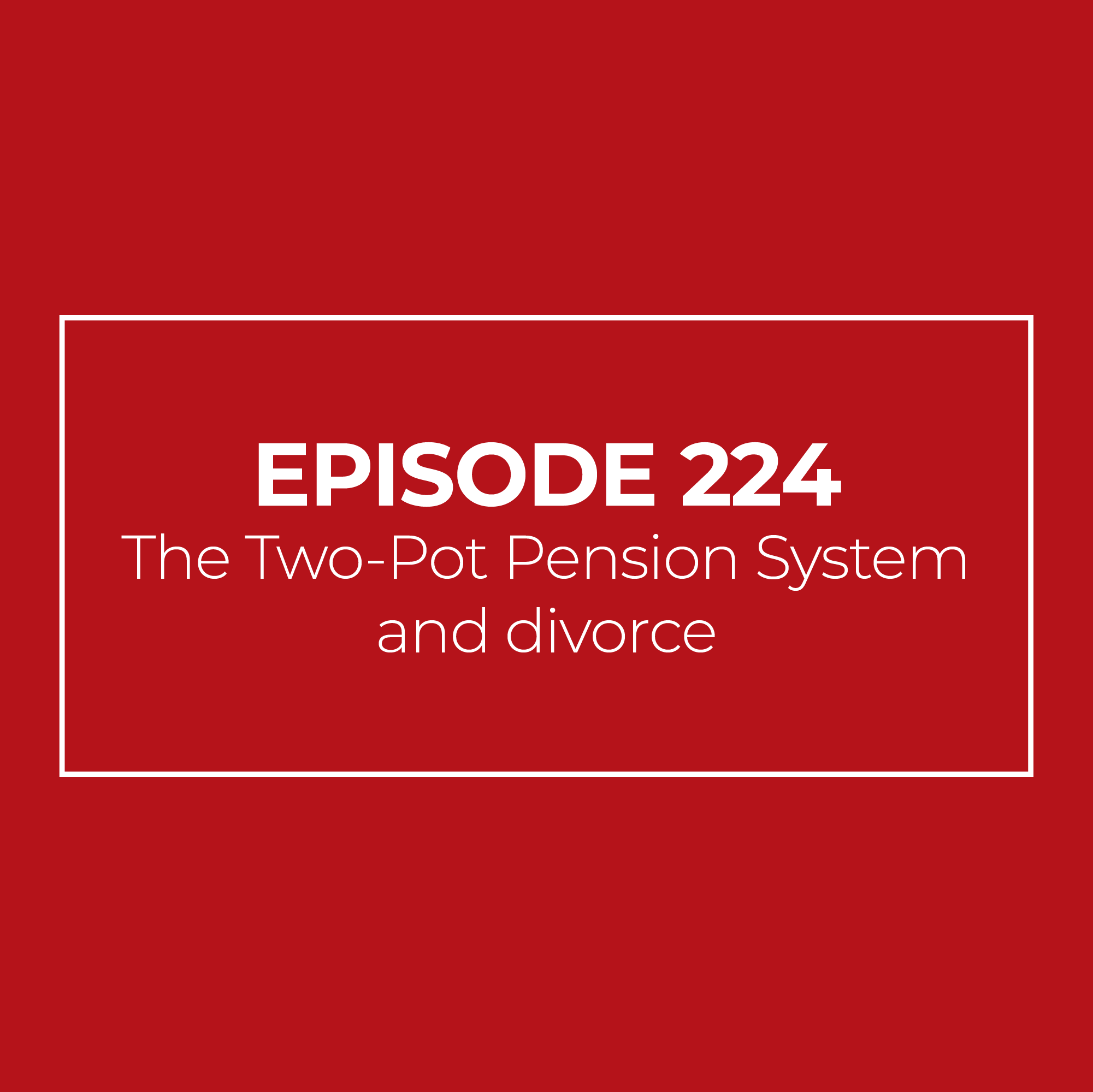 The Two-Pot Pension System and divorce