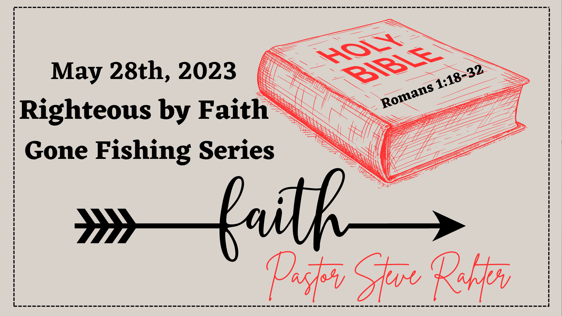 May 28th, 2023  Righteous by Faith  Gone Fishing Series  Pastor Steve Rahter