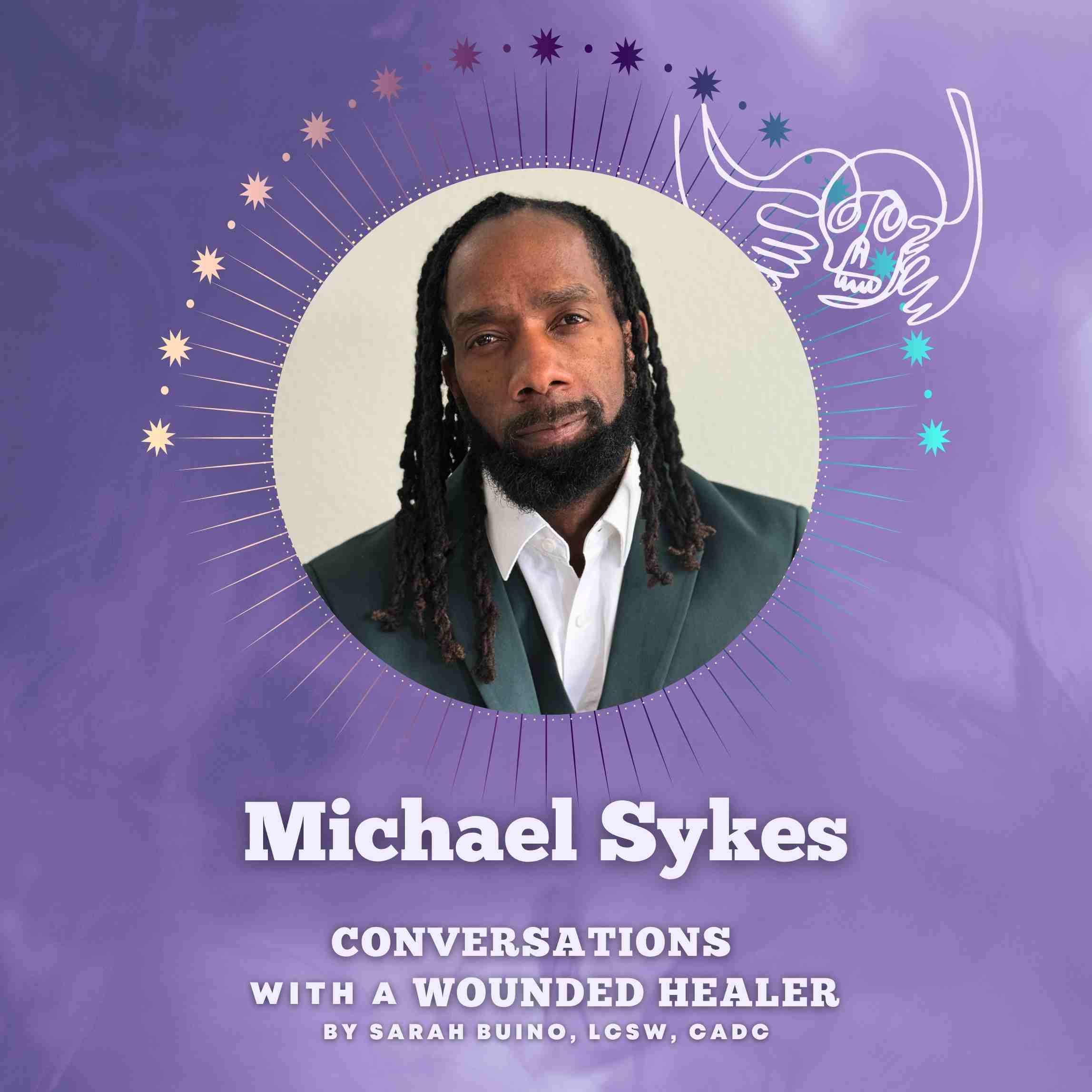 Creating Conditions in Which People Can Heal with Michael Sykes