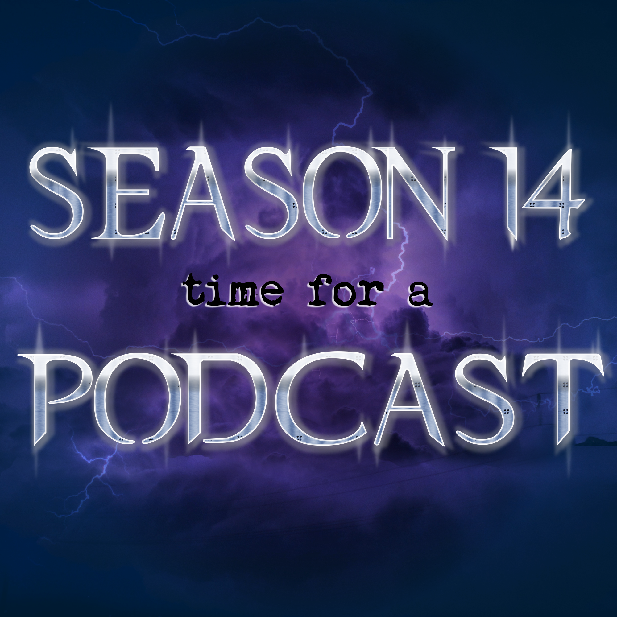 Season 14, Time For A Podcast