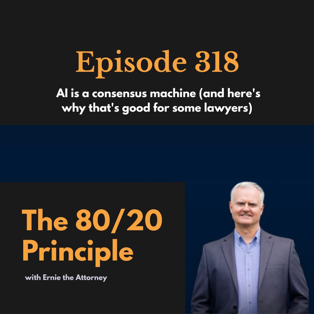 318: AI is a consensus machine (and here's why that's good for some lawyers)