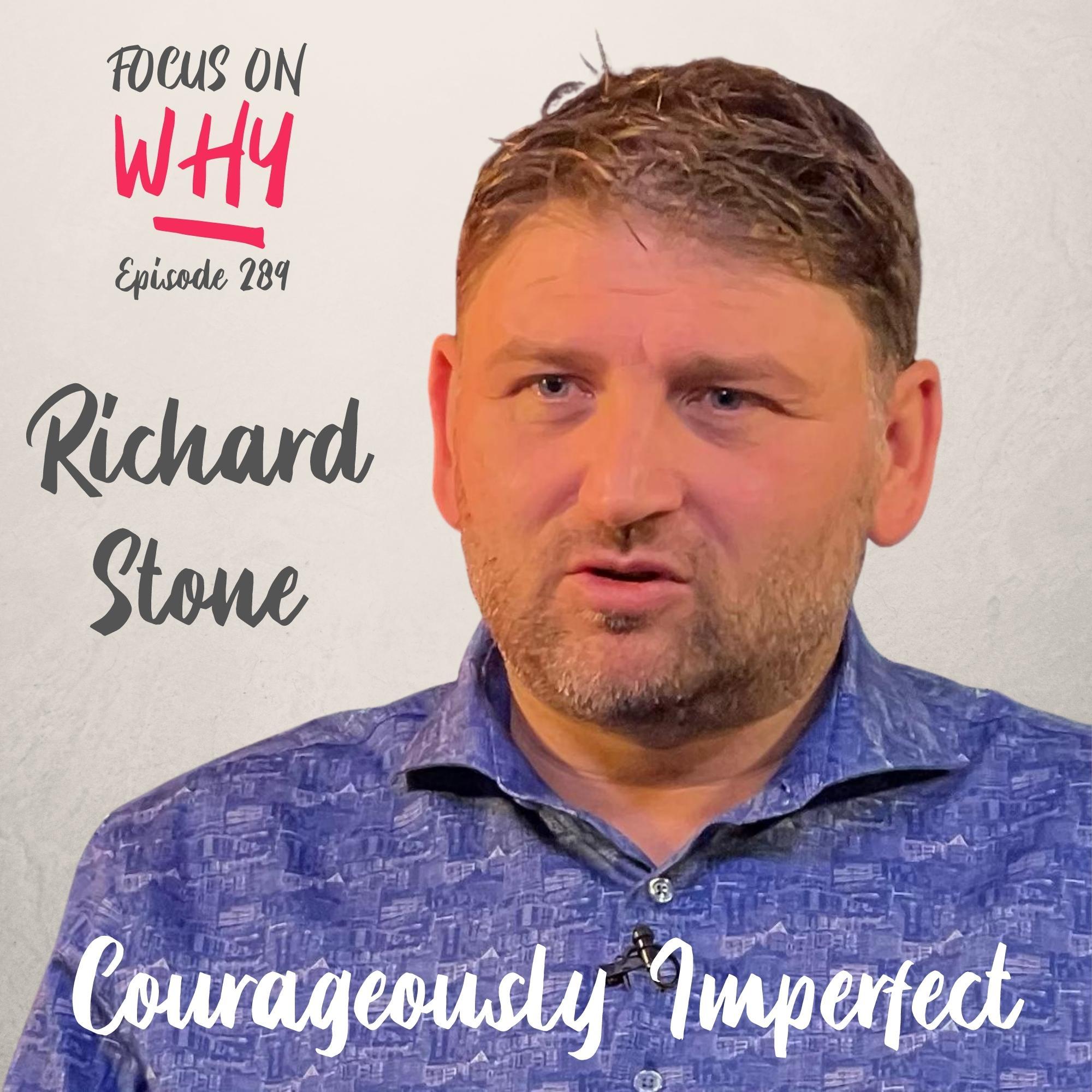 289 Courageously Imperfect with Richard Stone