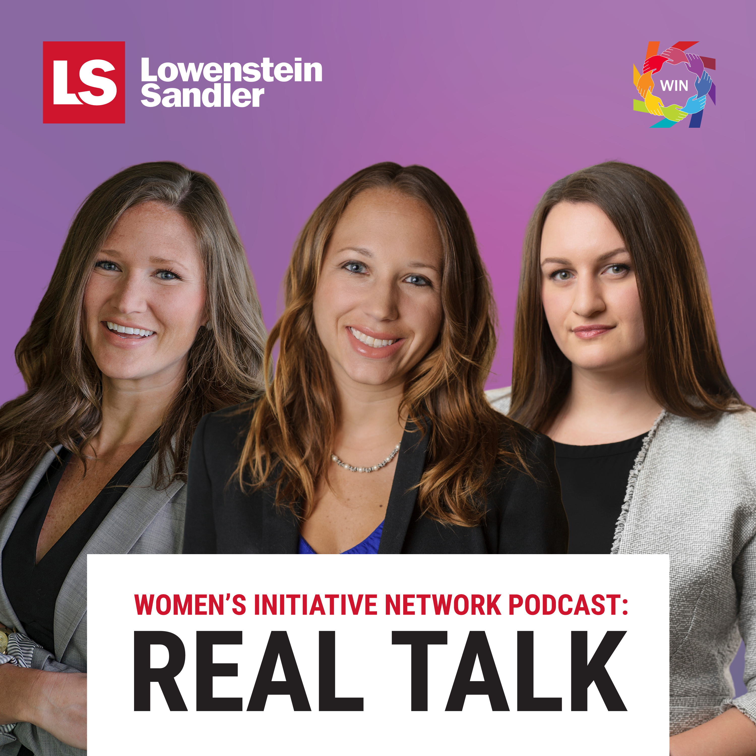 Lowenstein Sandler\'s Women\'s Initiative Podcast: Real Talk