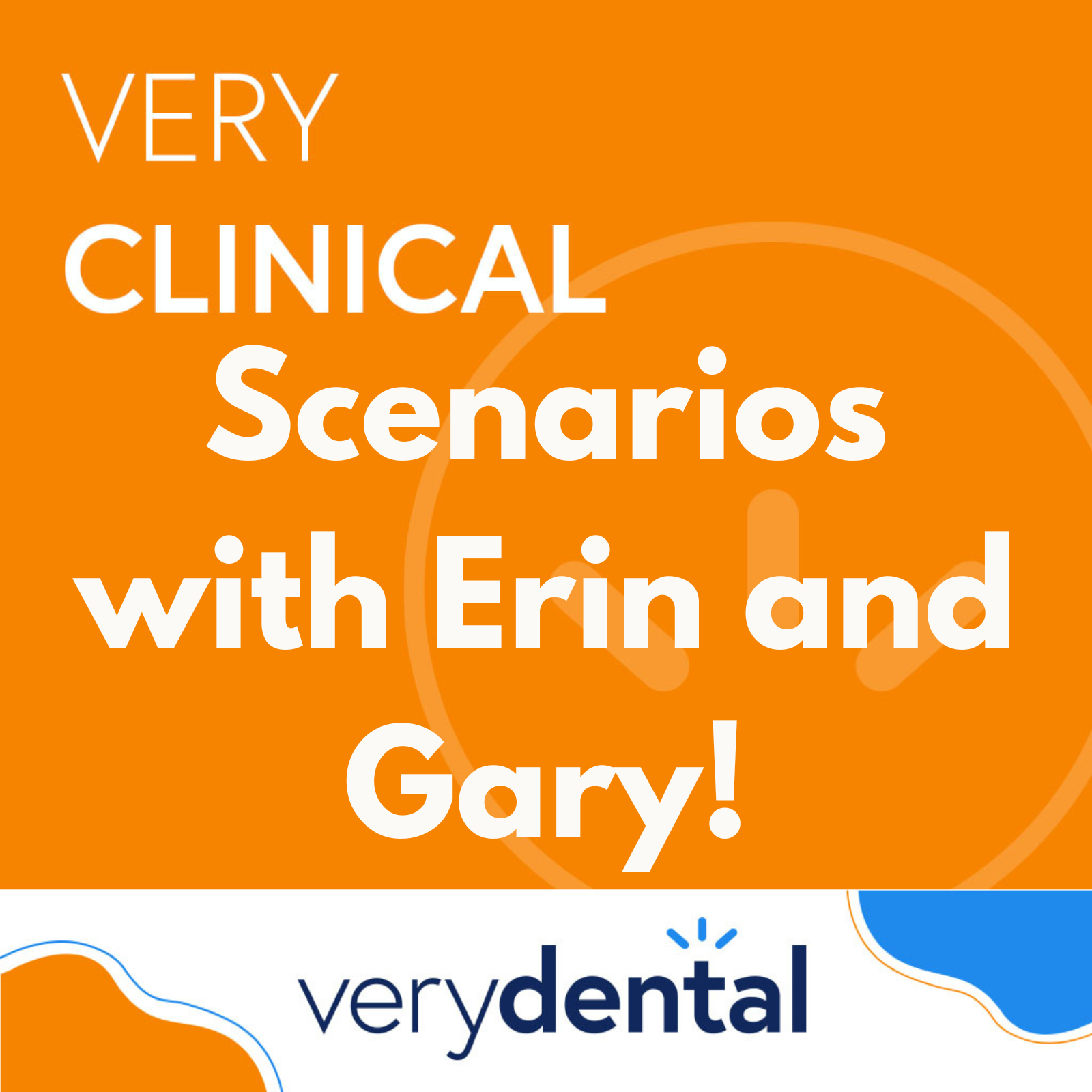 Very Clinical: Scenarios with Erin and Gary!