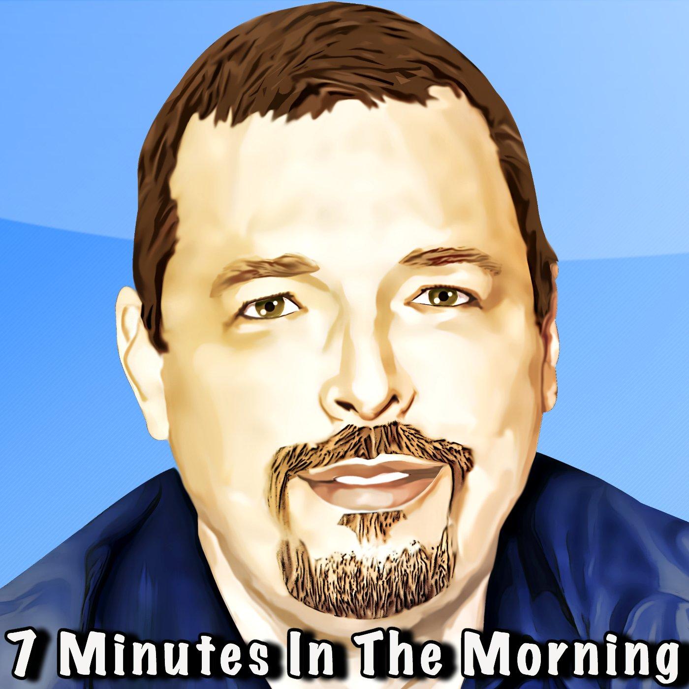7 Minutes in the Morning