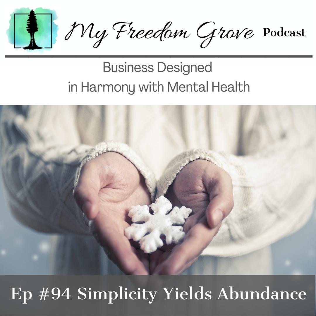 Episode #94 Simplicity Yields Abundance