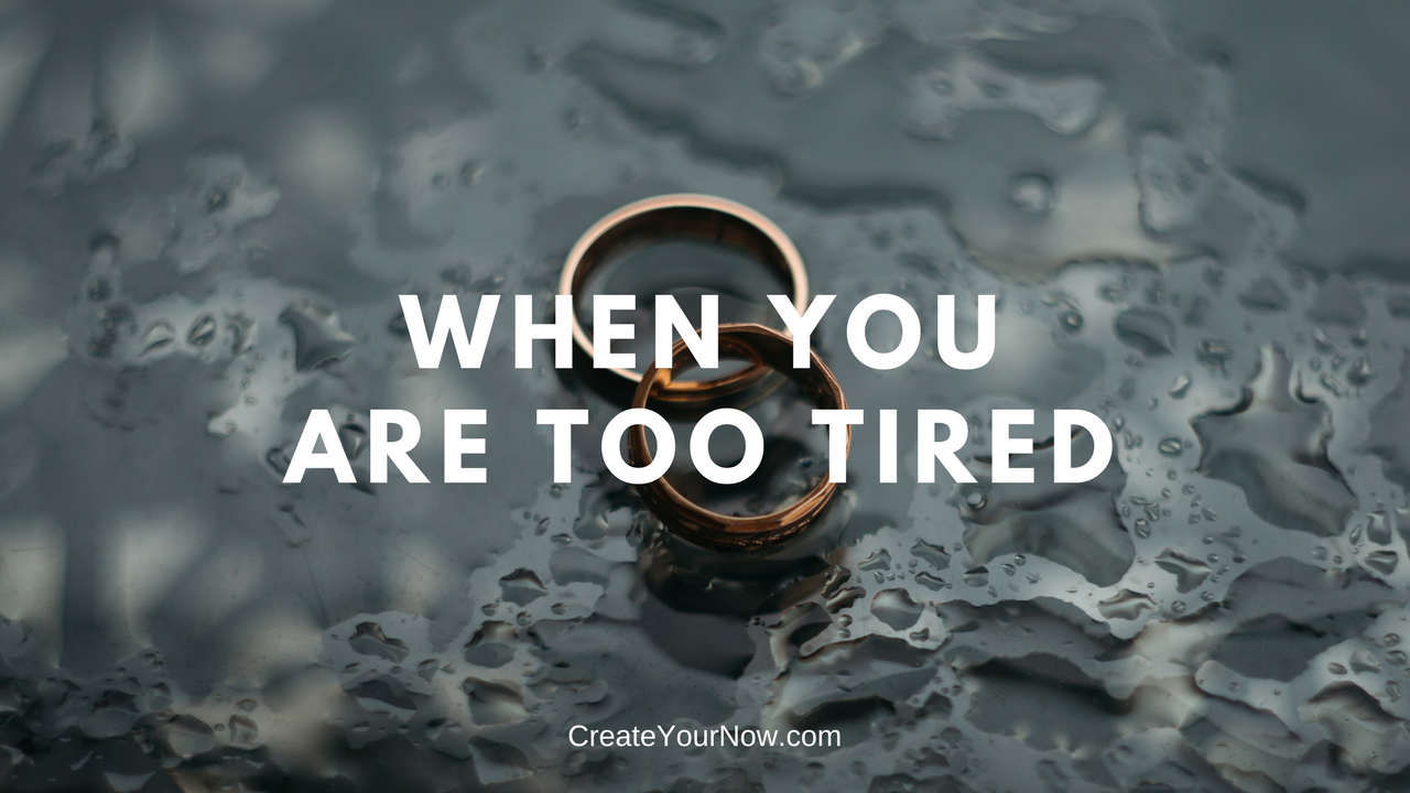 1113 When You Are Too Tired