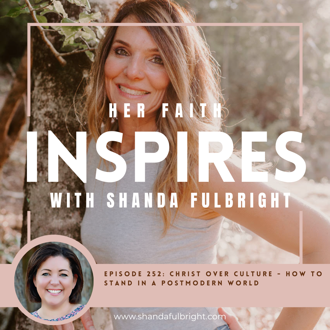 Ep 252: Christ over culture - How to stand in a postmodern world with Andrea Crum