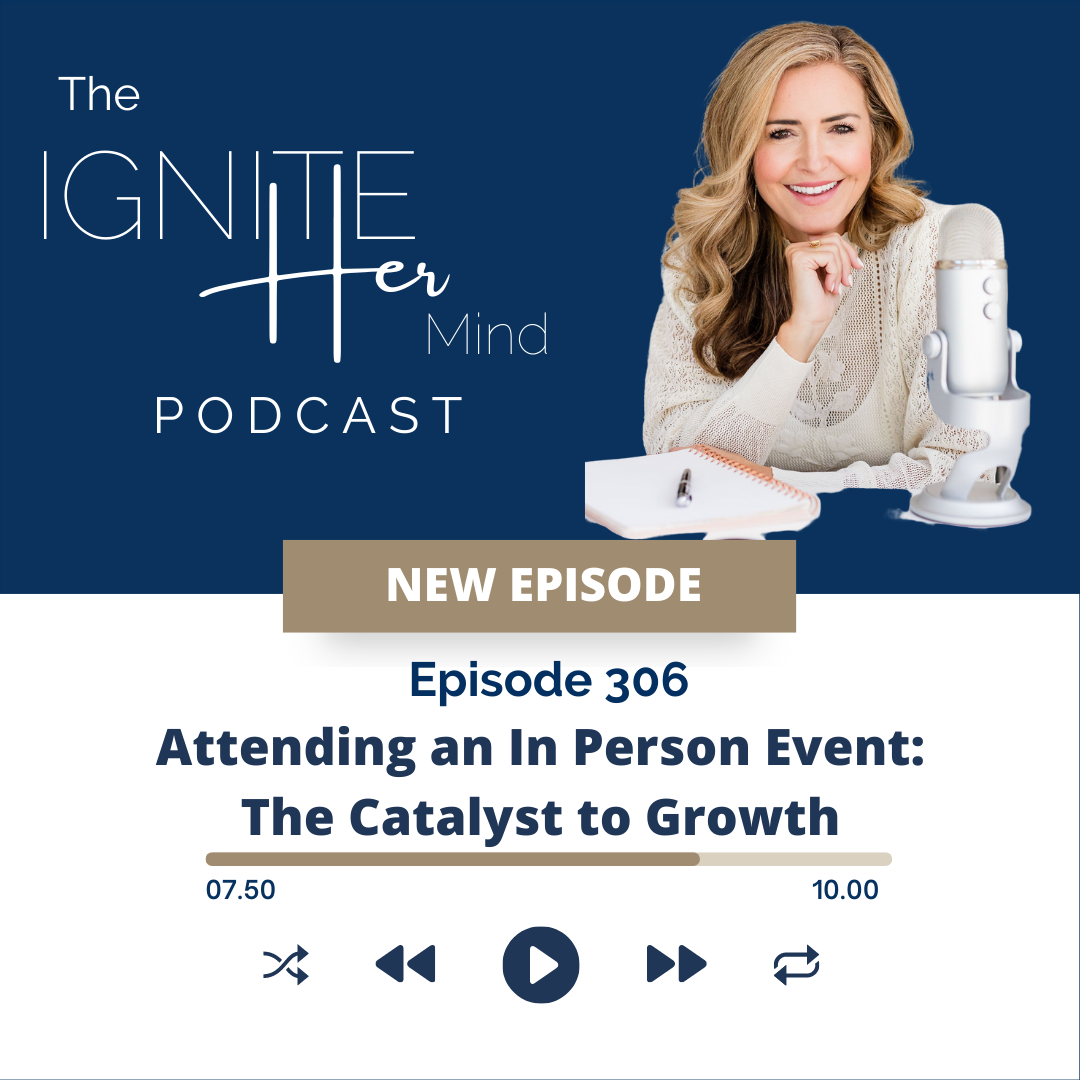 306 | Attending an In Person Event - The Catalyst to Growth