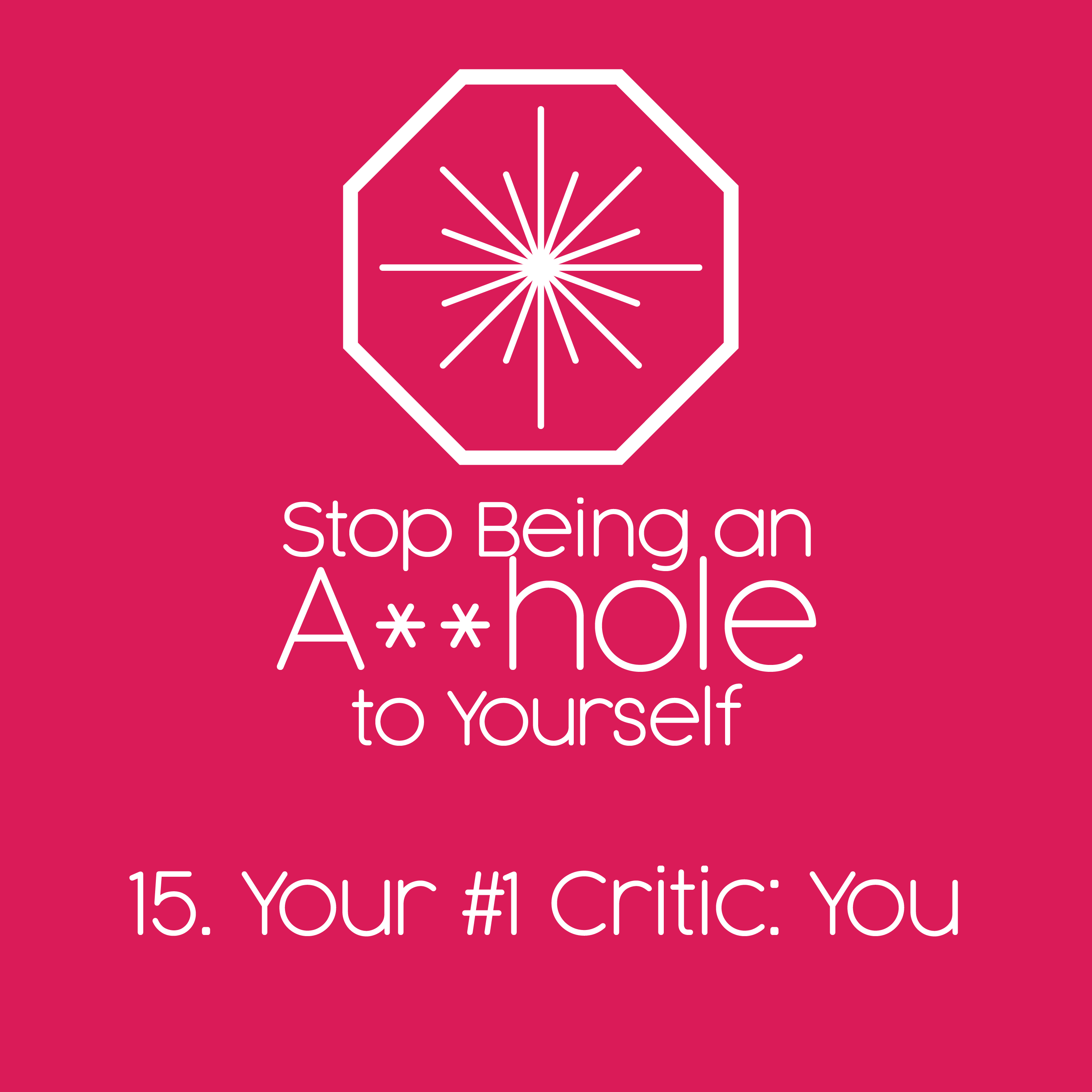 15. Your #1 Critic:  You 15. Your #1 Critic:  You