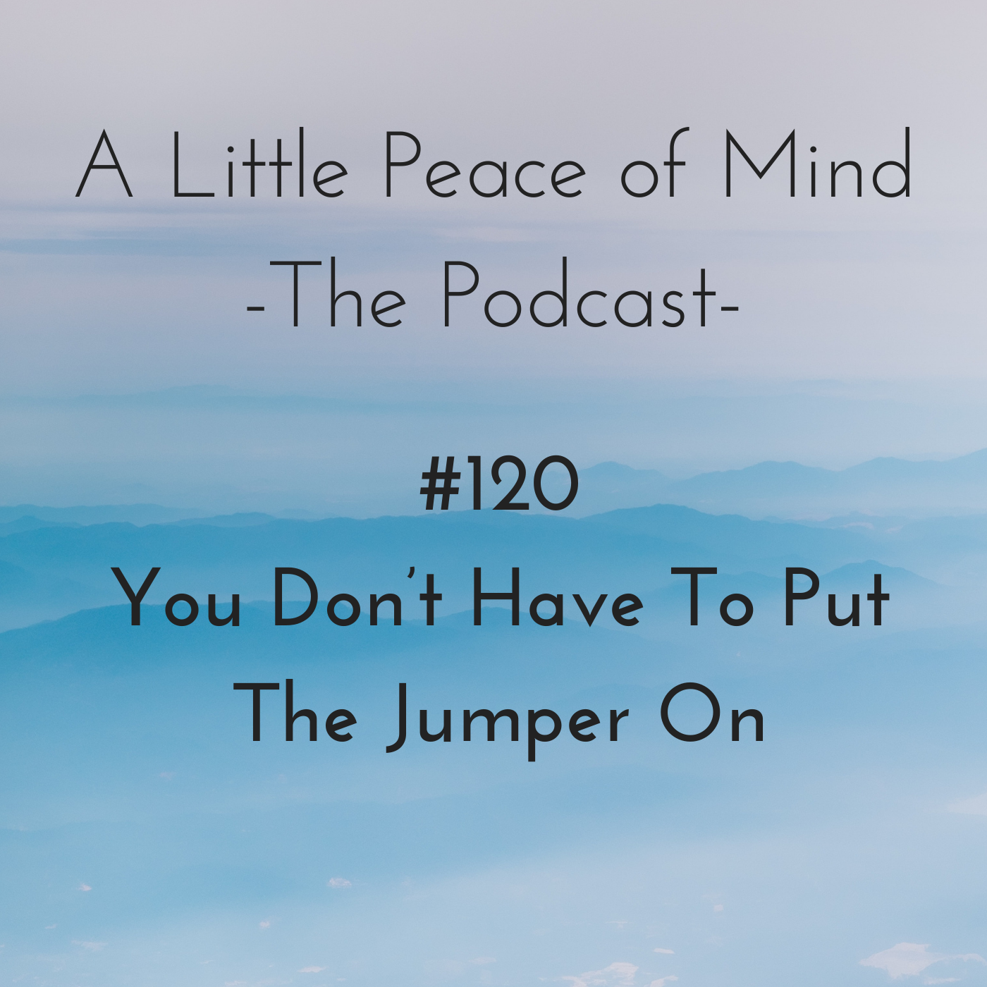 Episode 120: You Don't Have To Put The Jumper On