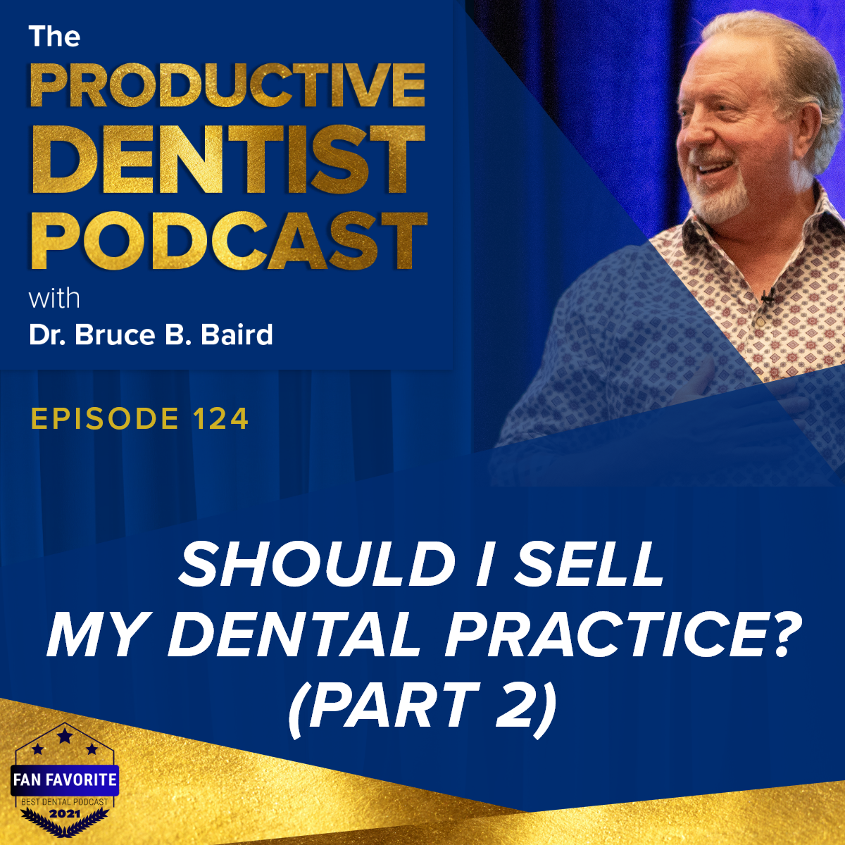 Episode 124 - Should I Sell My Dental Practice? (Part 2) episode artwork