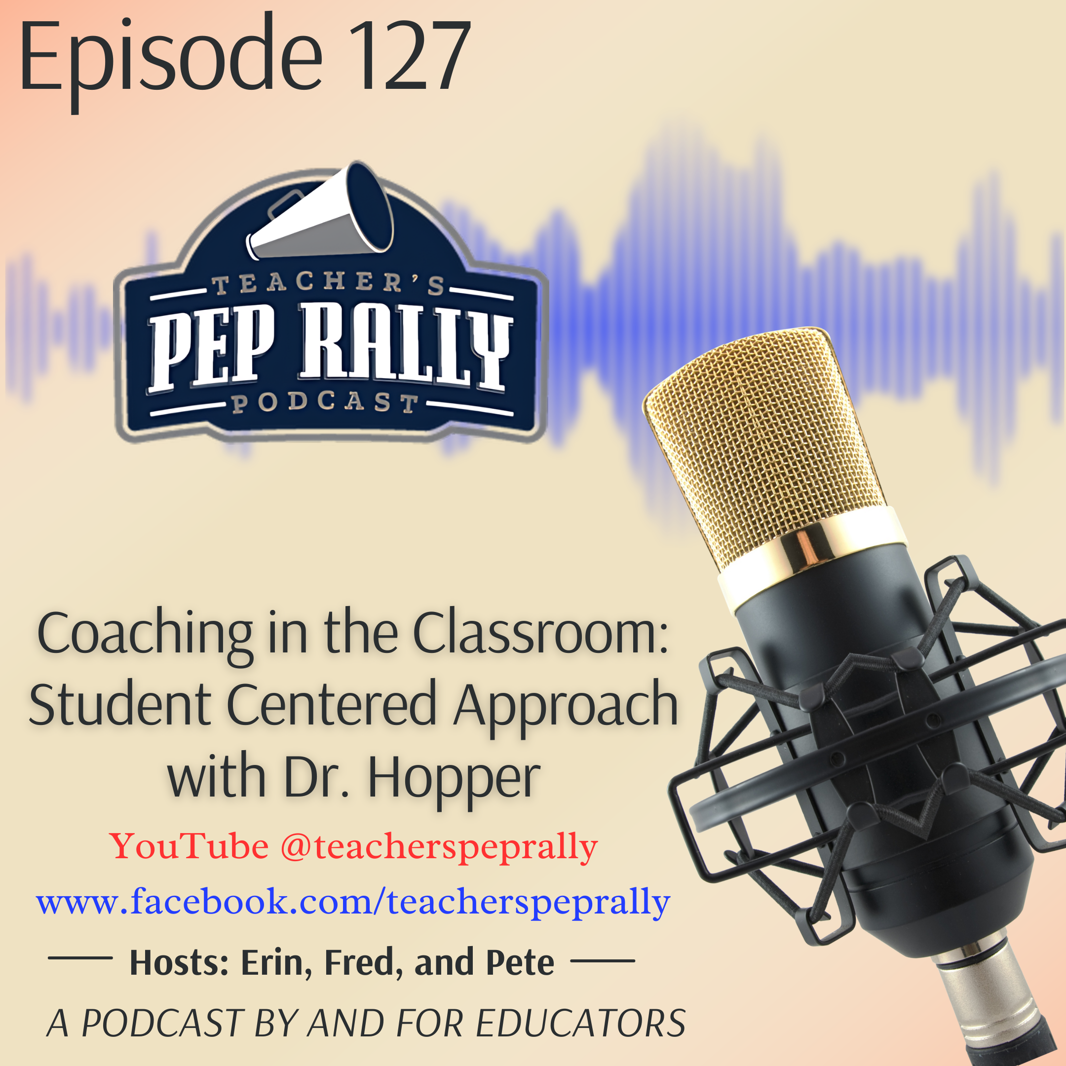 S9 E127: Coaching in the Classroom - A Student Centered Approach with Dr. Hopper