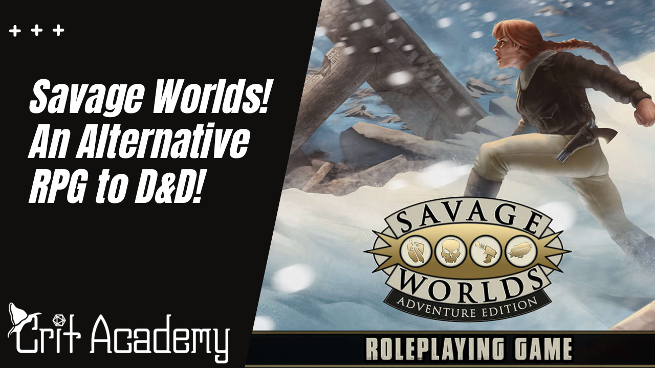 Savage World! An Alternative to Dungeons & Dragons