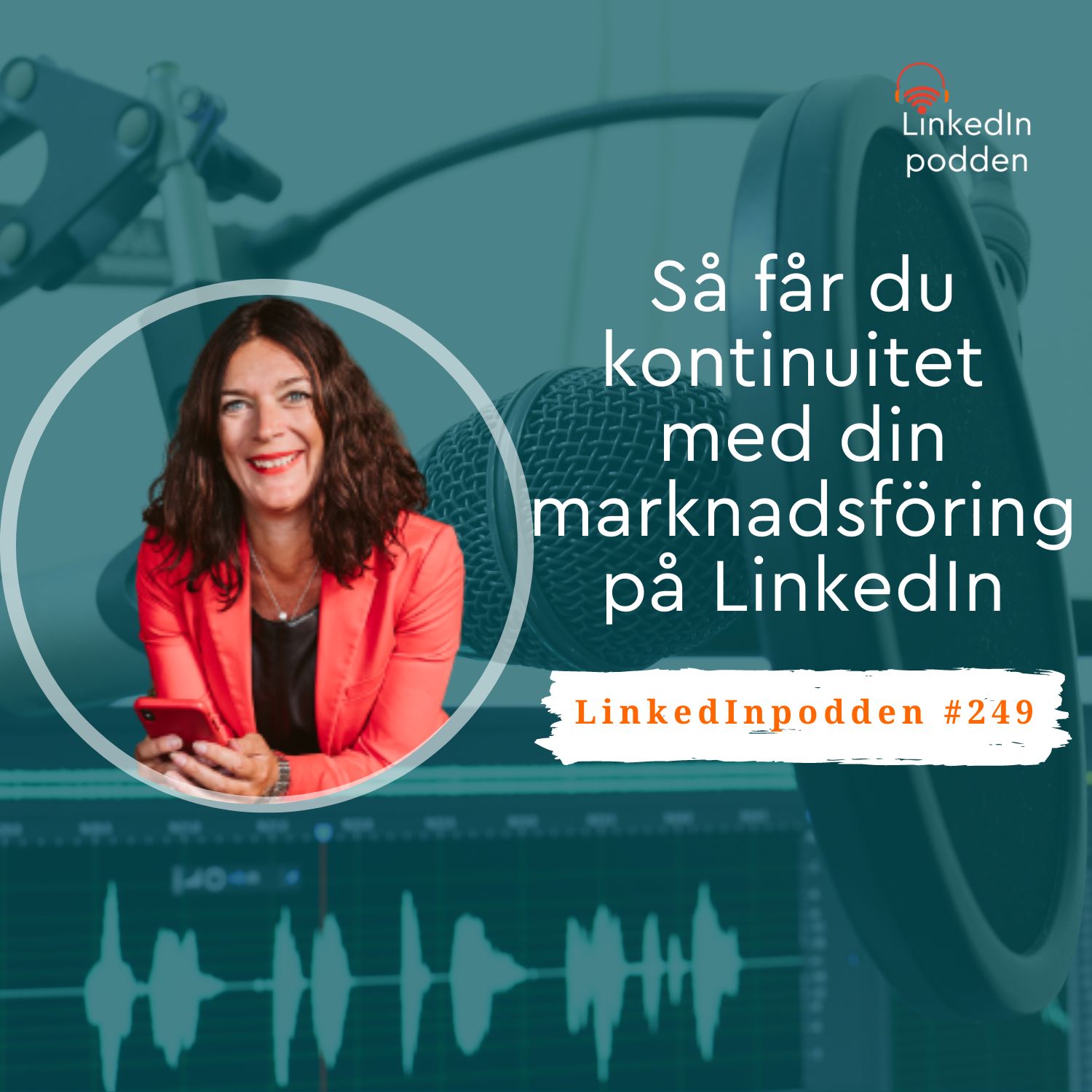 249: Så får du kontinuitet med din marknadsföring på LinkedIn