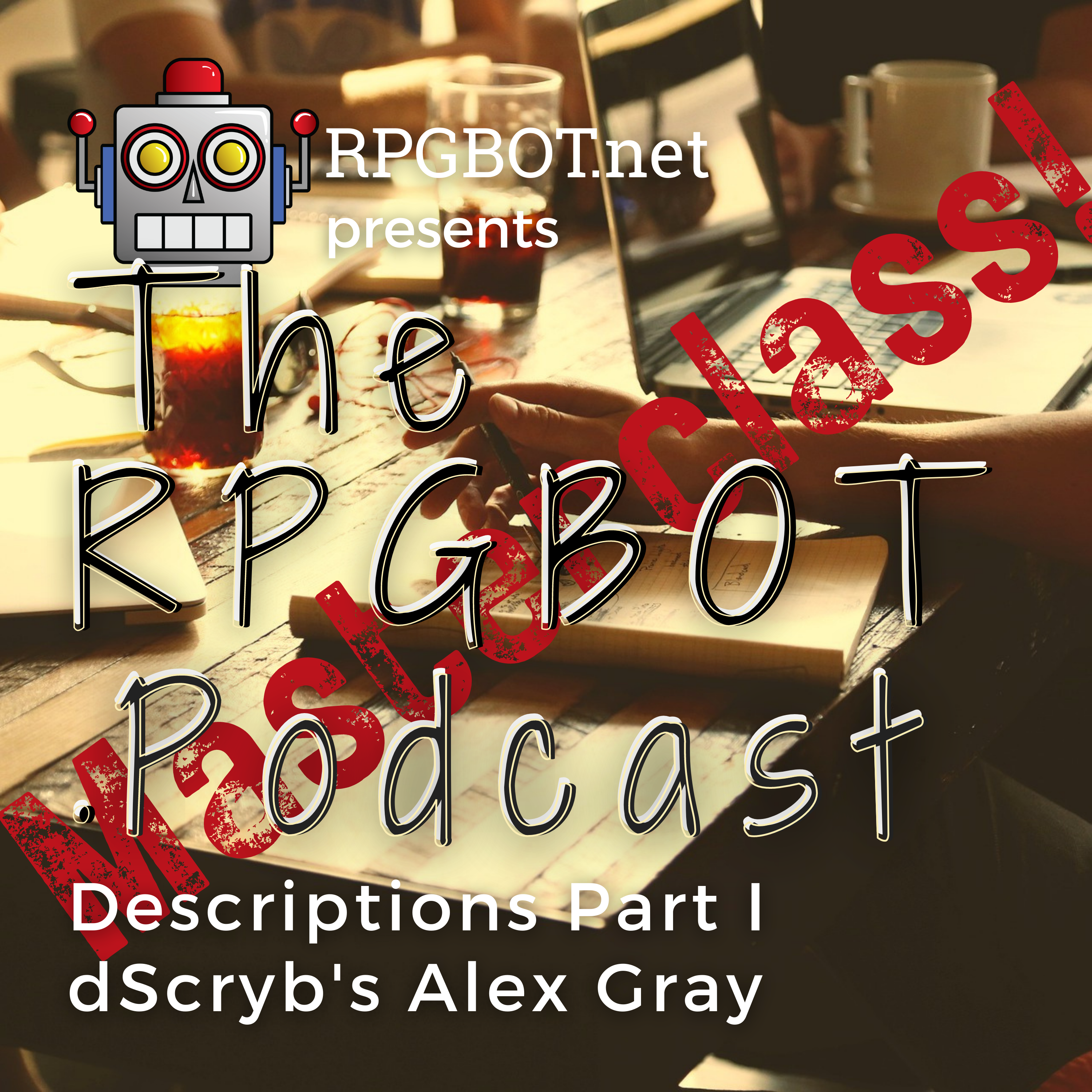 RPGBOT.Podcast - Part I: Descriptions Masterclass with dScryb's Alex Gray
