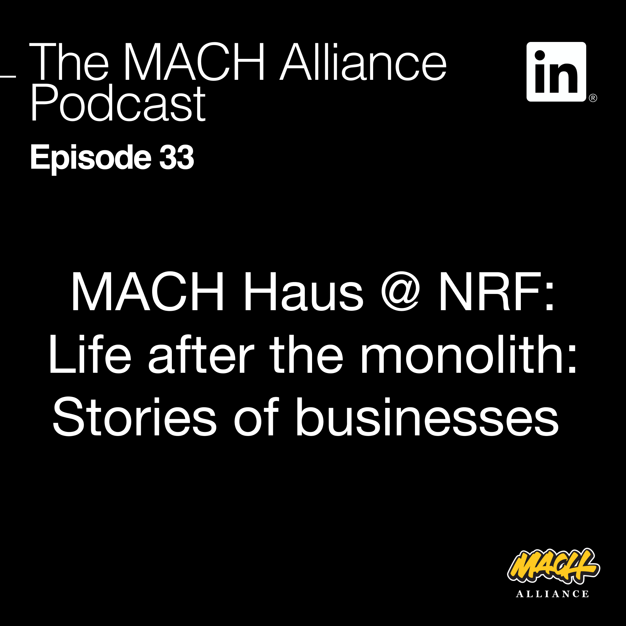 MACH Haus @ NRF: Life after the monolith: Stories of businesses