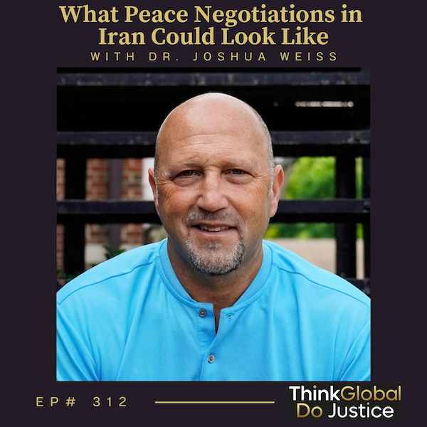 What Peace Negotiations in Iran Could Look Like with Dr. Joshua Weiss