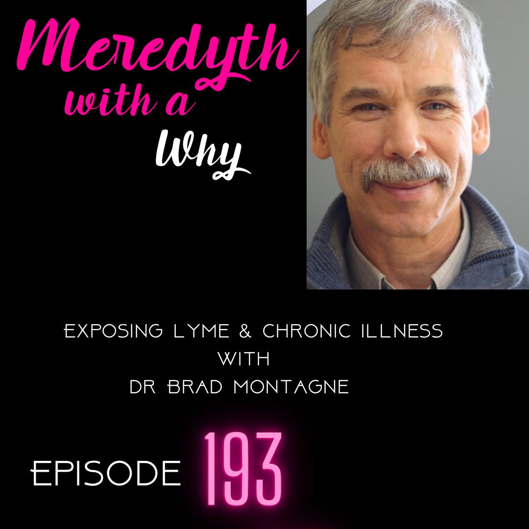 193: Exposing Lyme & Chronic Illness with Dr. Brad Montagne