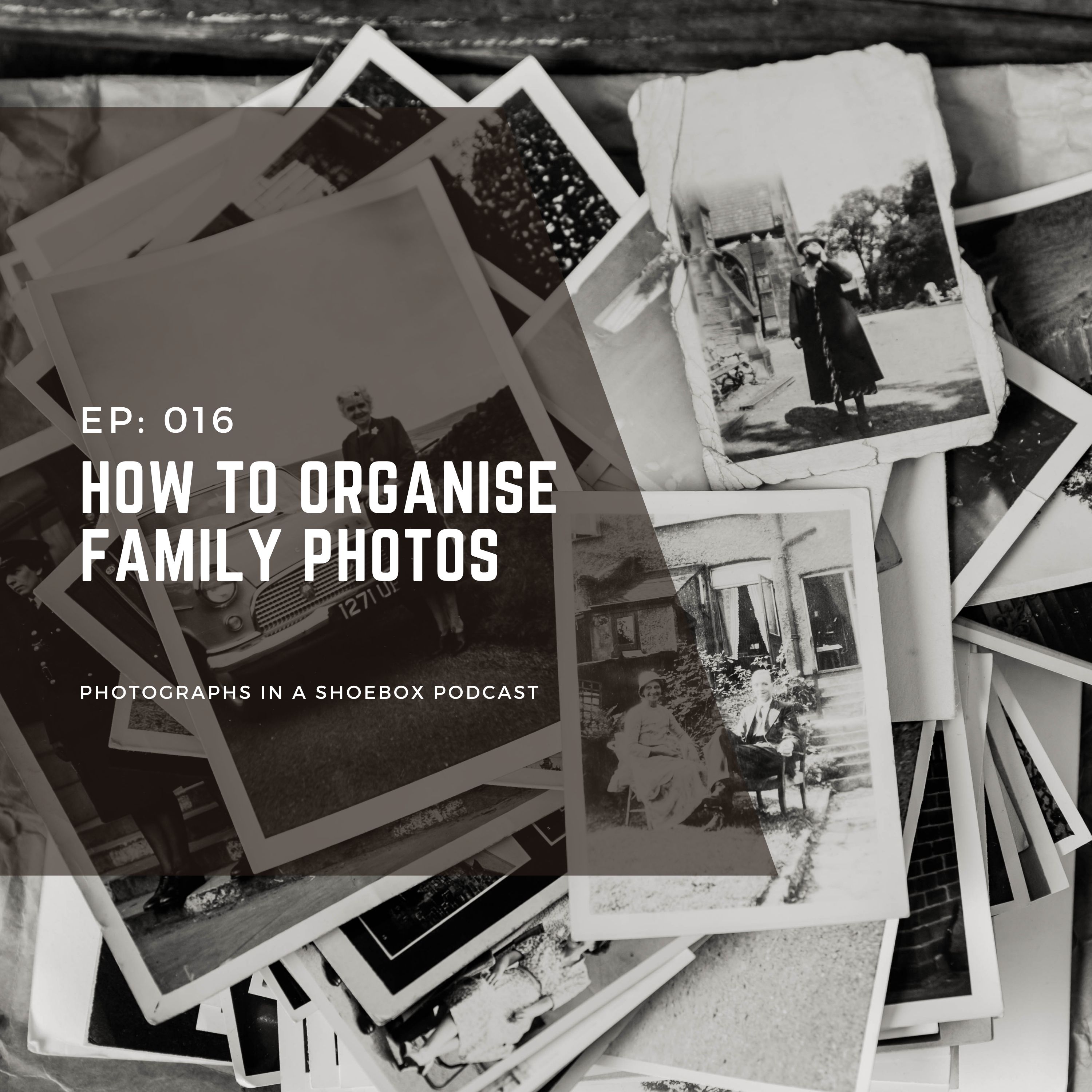 Ep 016 How to organise family photos