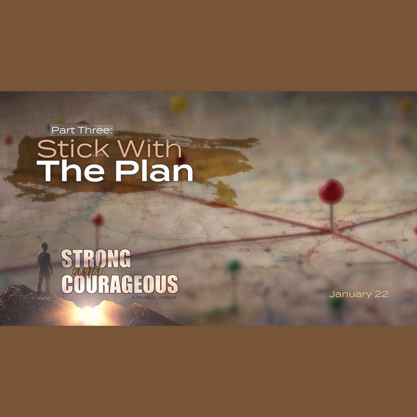 Strong and Courageous - Stick With The Plan