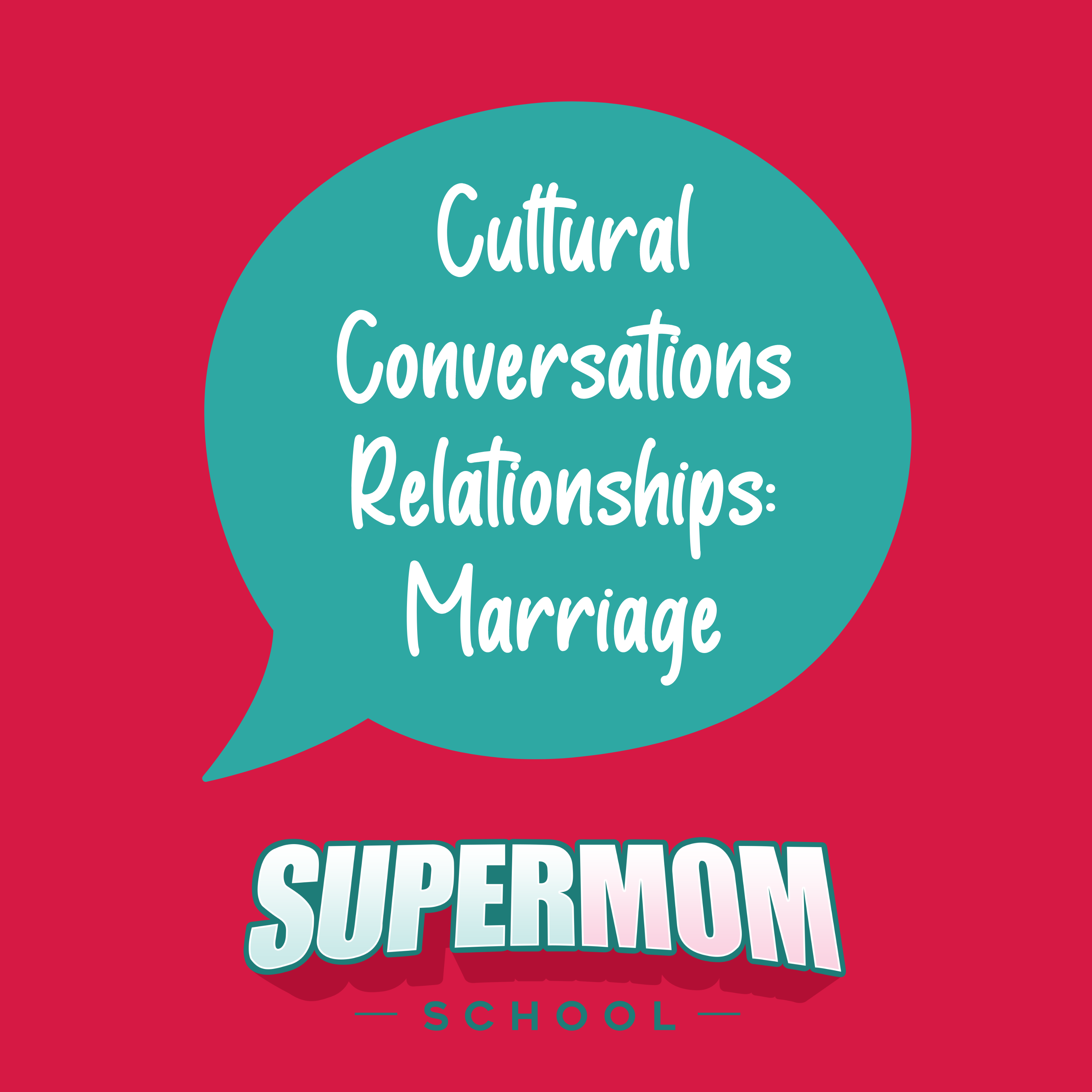 Cultural Conversations Relationships and Marriage