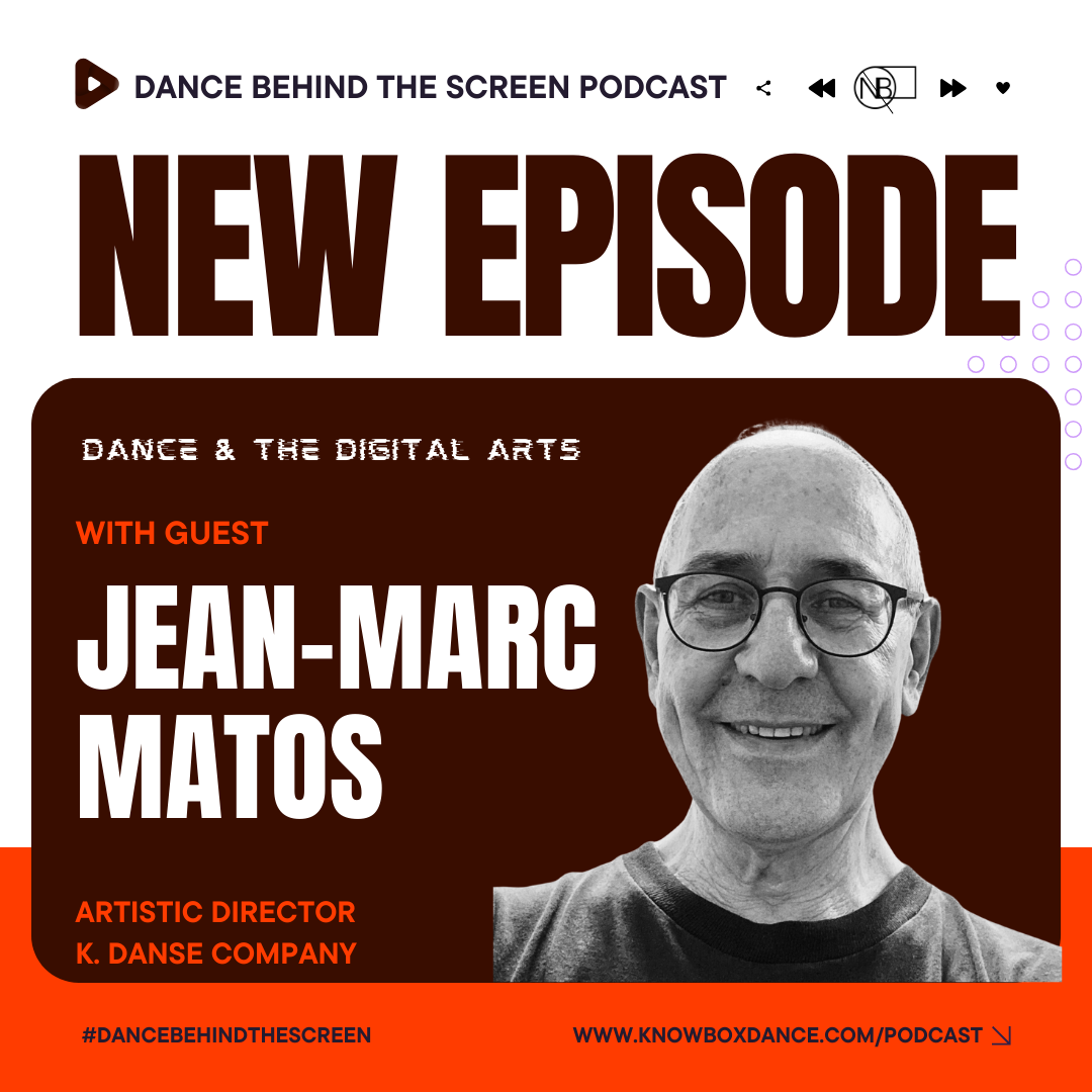 Episode 135 | Dance & the Digital Arts: Jean-Marc Matos, K. Danse Company