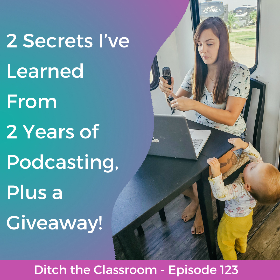 123 // 2 Secrets I’ve Learned From 2 Years of Podcasting, Plus a Giveaway!