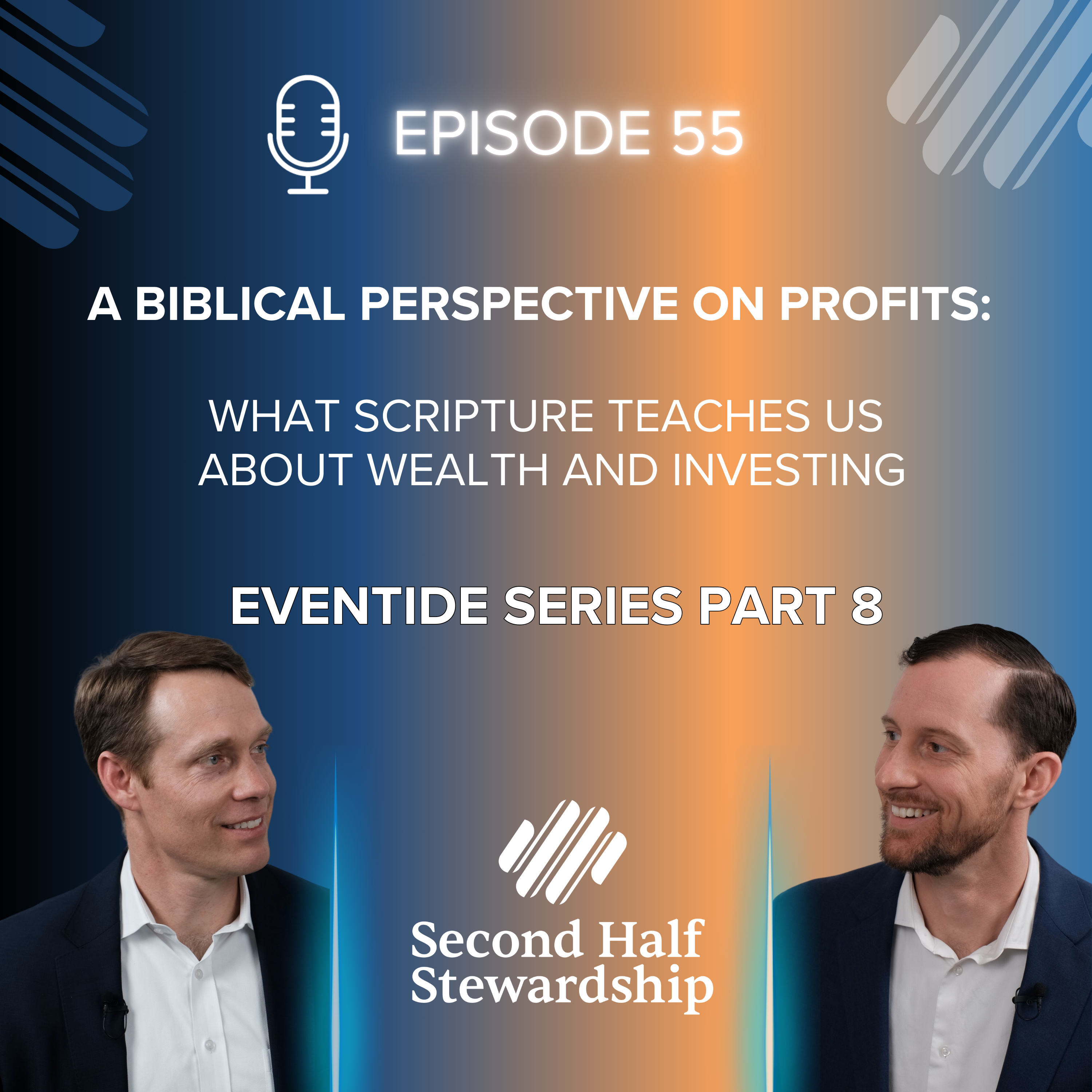 Ep. 055 - A Biblical Perspective on Profits: What Scripture Teaches Us About Wealth and Investing