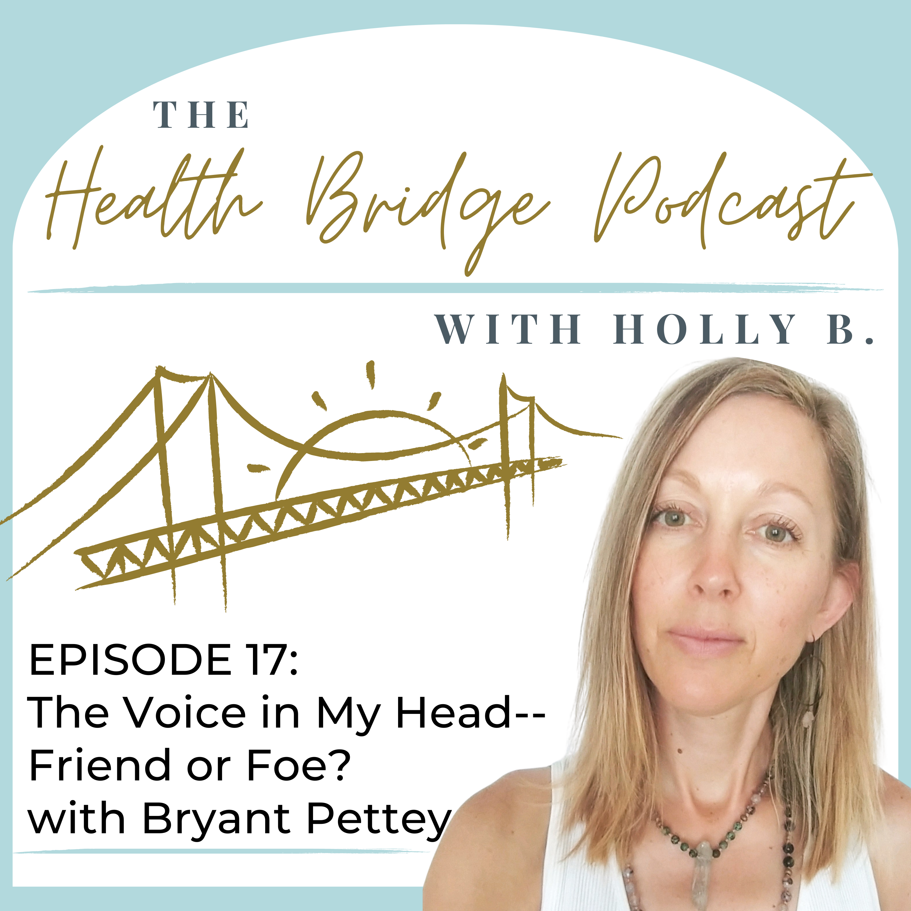 The Health Bridge Podcast with Holly B.