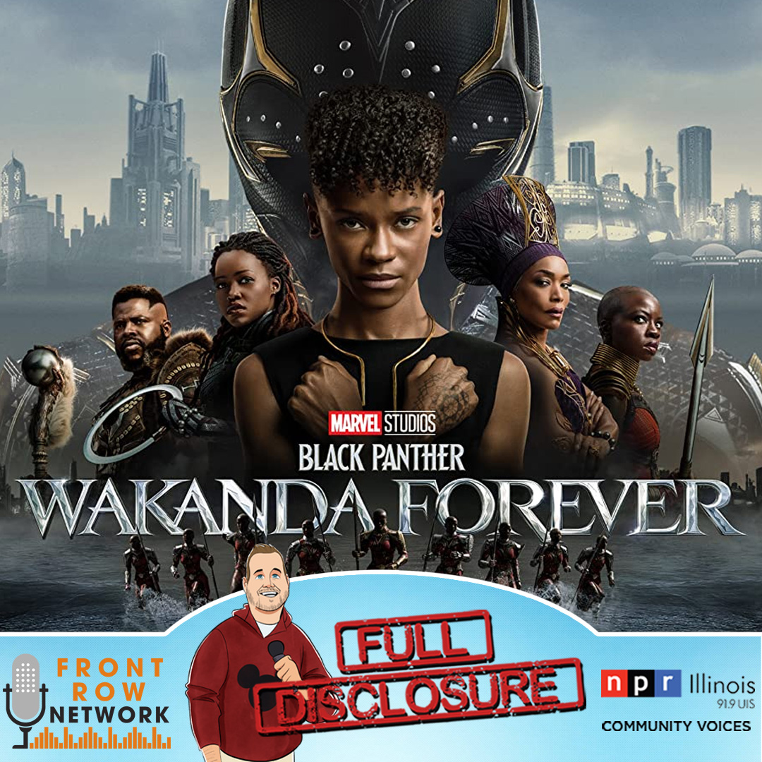 FULL DISCLOSURE: Wakanda Forever
