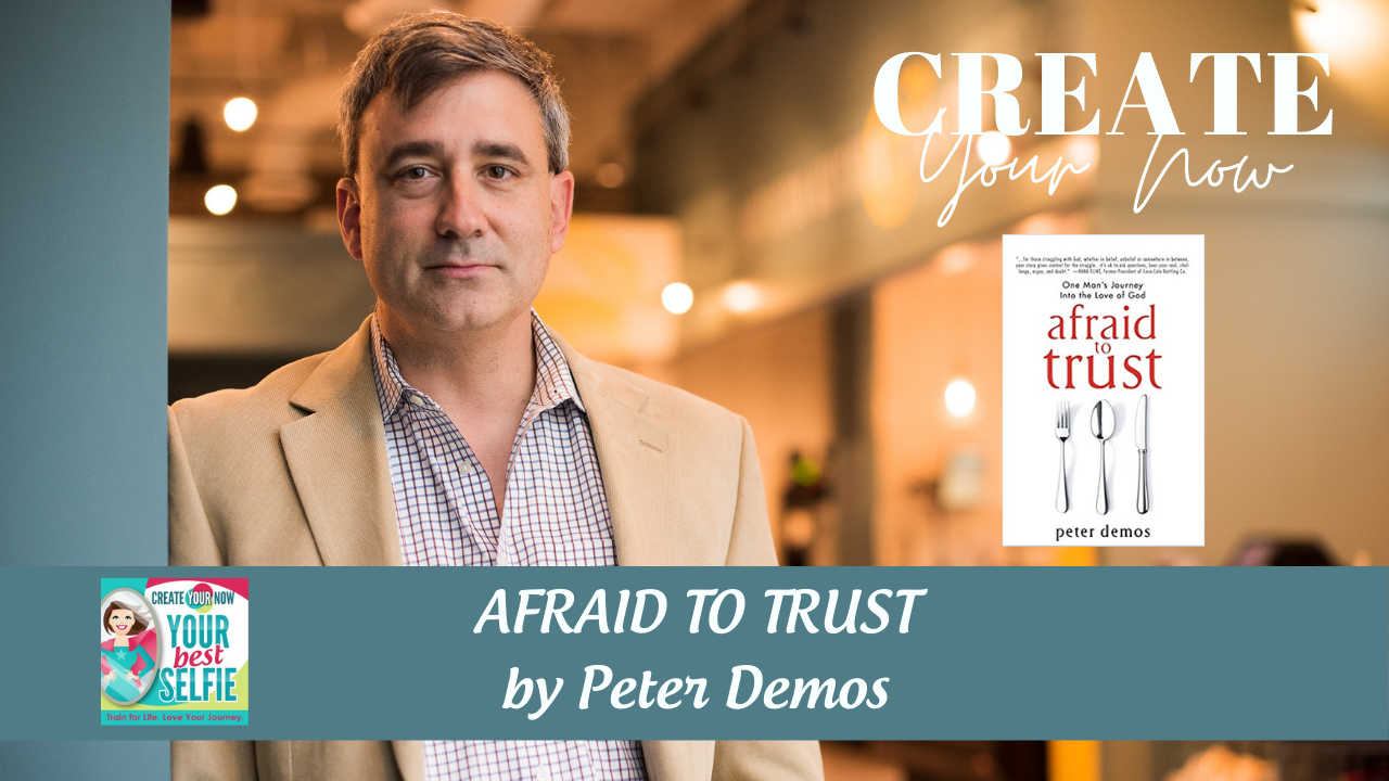 2183 My Strength Is My Story with Peter Demos, Afraid to Trust