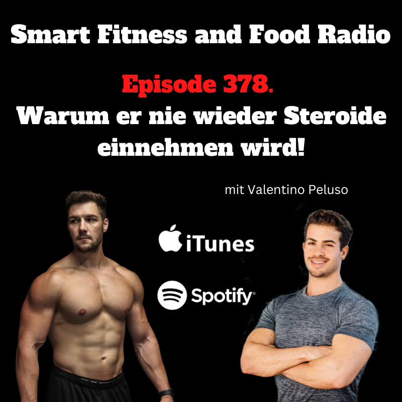 378. Warum er nie wieder Steroide einnehmen wird! - mit Valentino Peluso