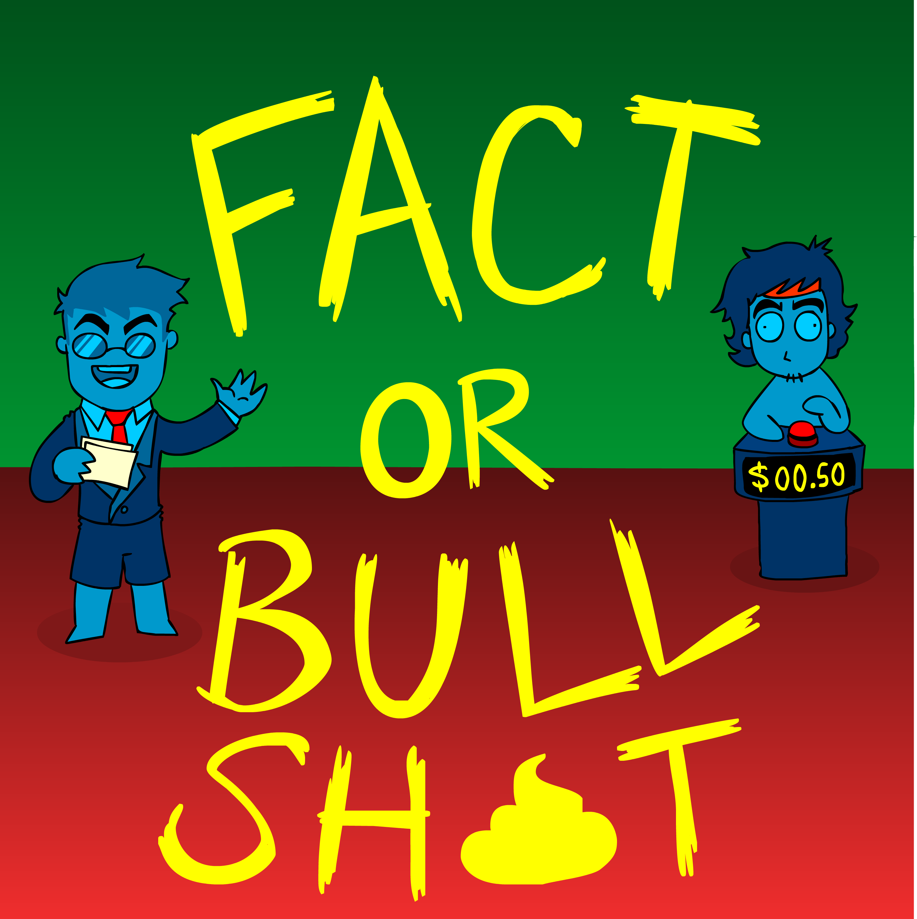 QUICKISODE: Fact or Bullsh*t