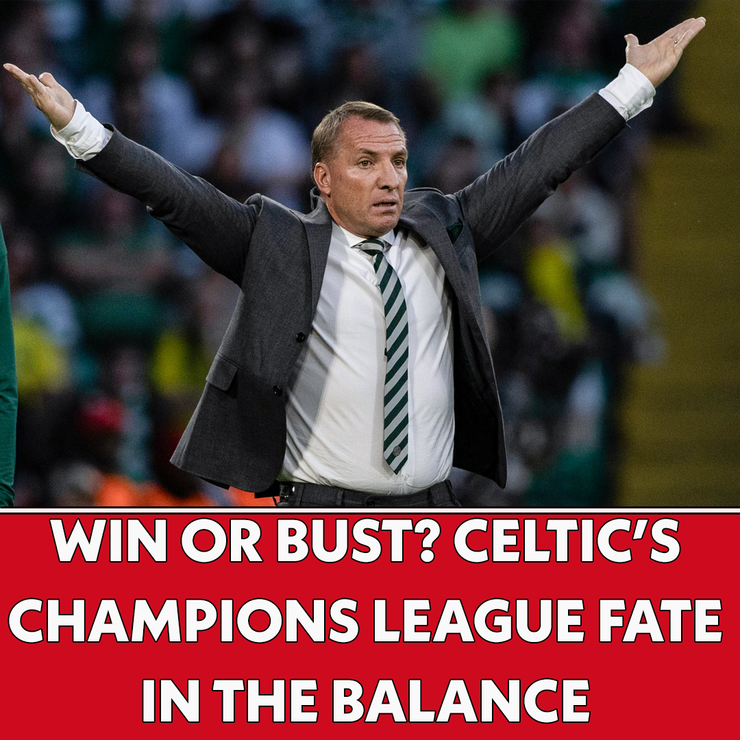 Win or Bust? Celtic’s Champions League Fate in the Balance | The Football Show