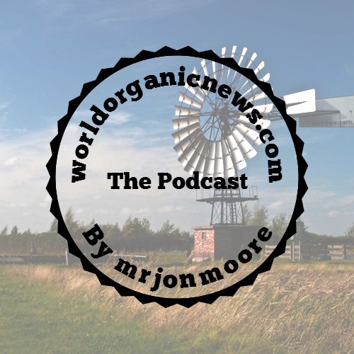 S1 E15 #worldorganicnews Weekly Podcast 2016 05 09