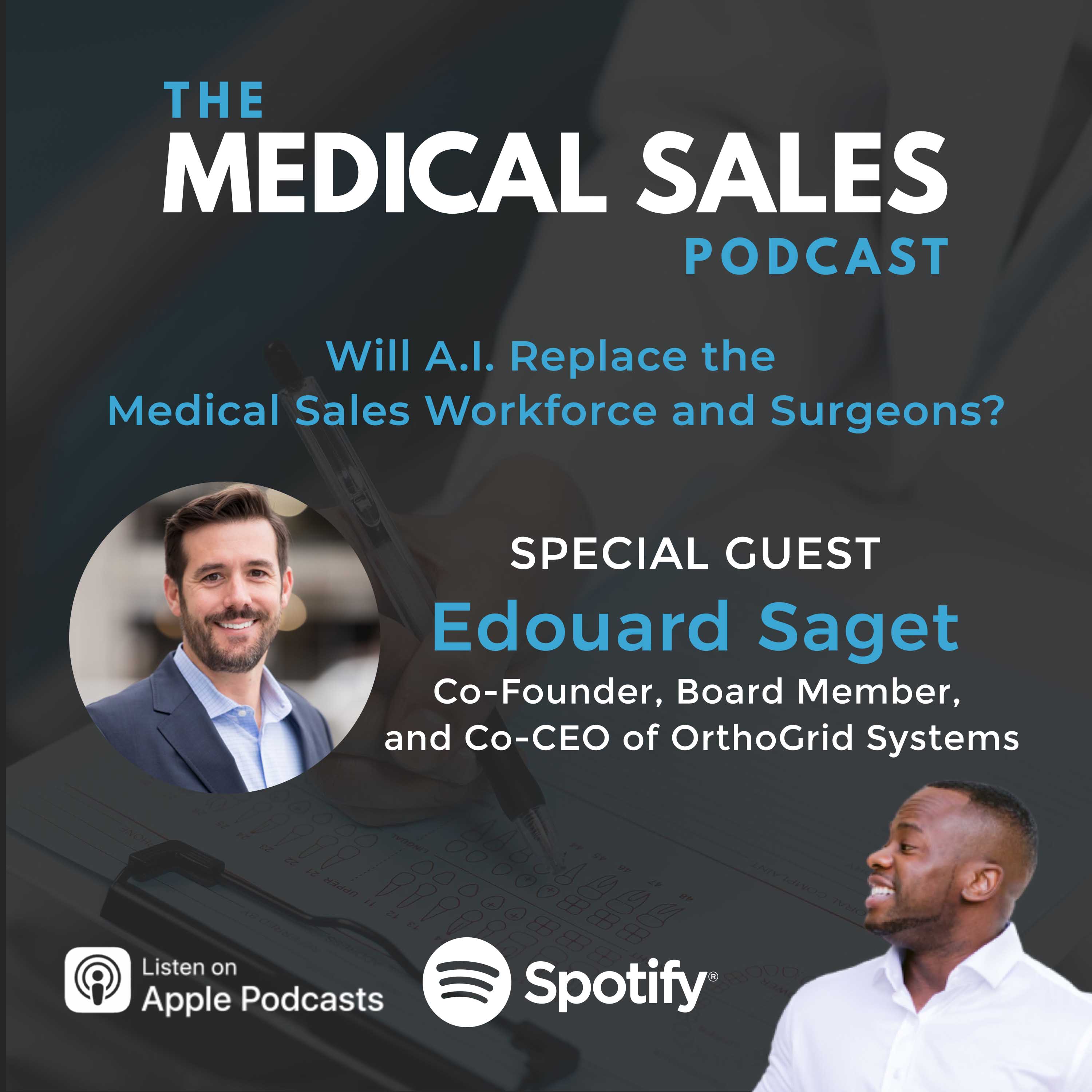 Will A.I. Replace the Medical Sales Workforce and Surgeons? With Edouard Saget
